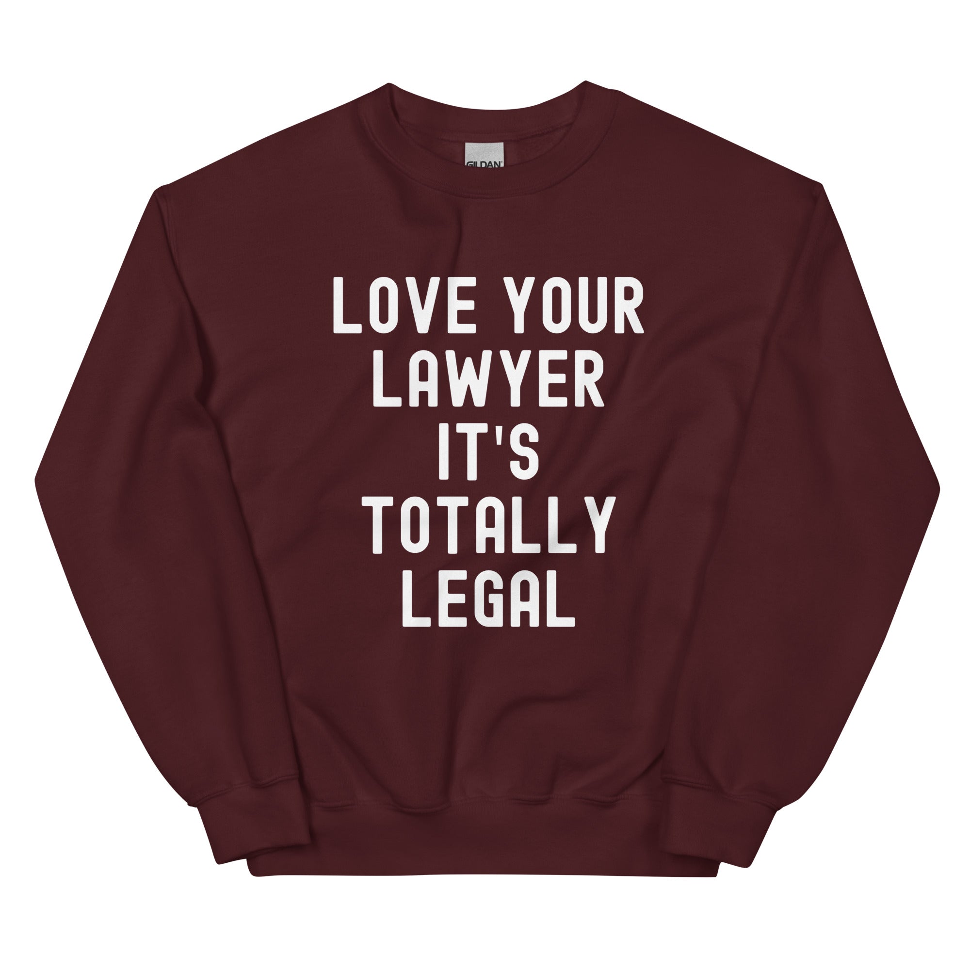 Unisex Sweatshirt | Lover your lawyer, it is totally legal