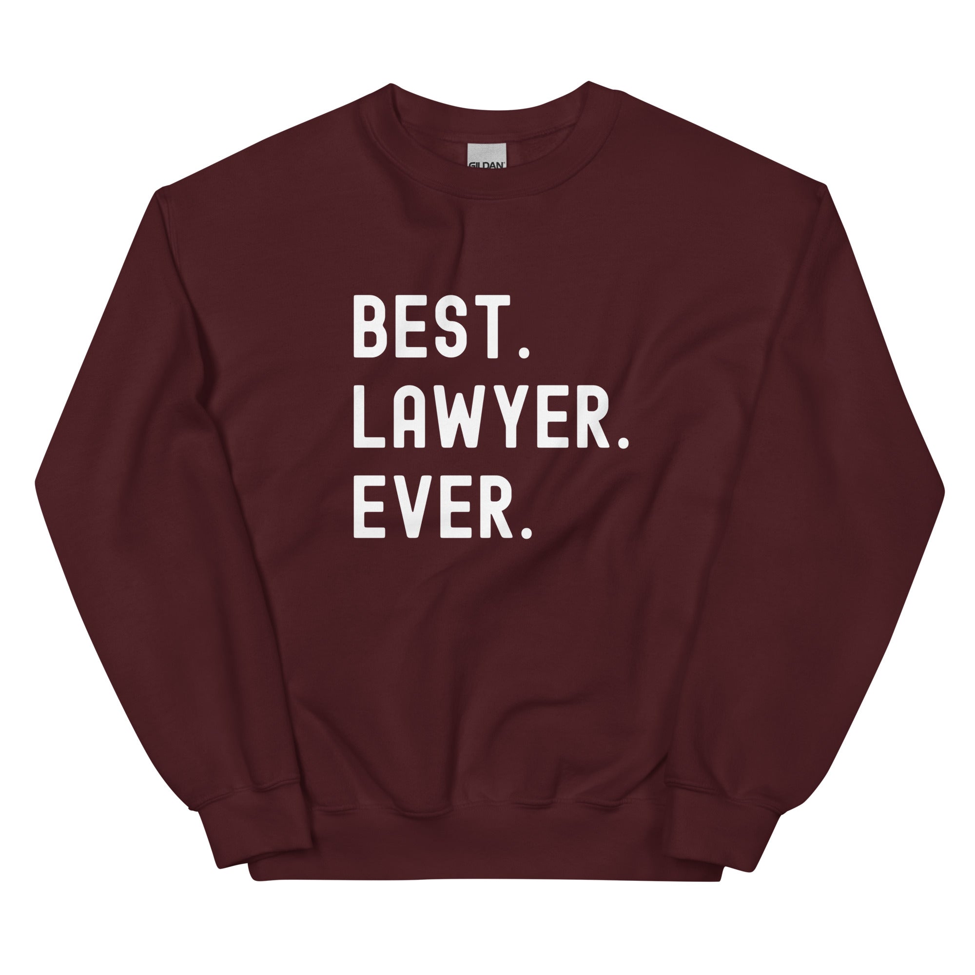 Unisex Sweatshirt | Best. Lawyer. Ever.