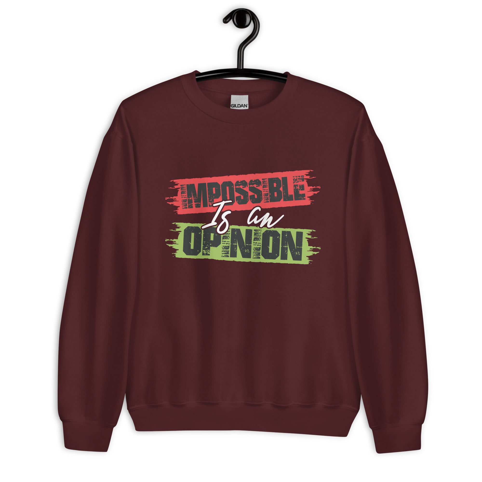 Unisex Sweatshirt | Impossible is an opinion