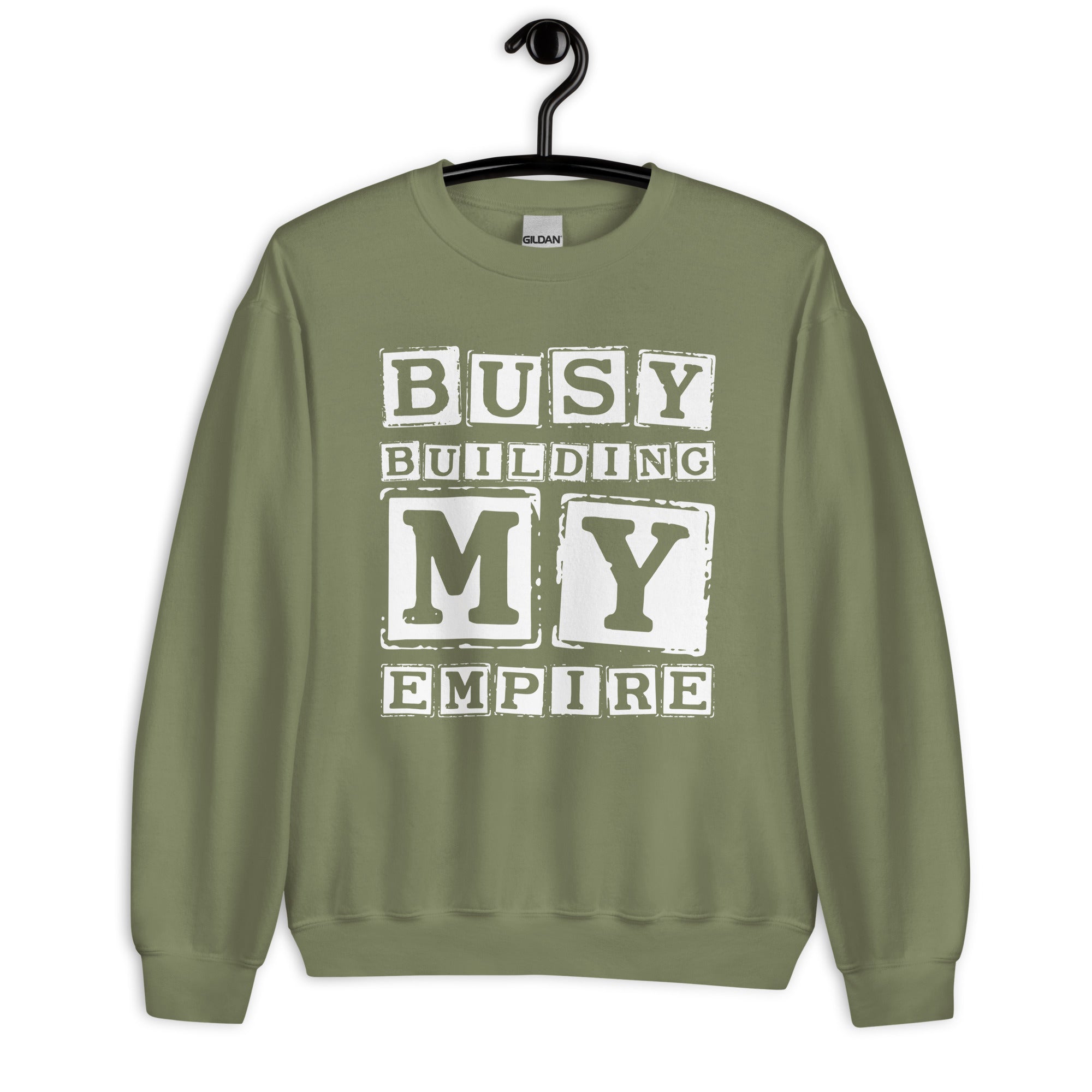 Unisex Sweatshirt | Busy Building My Empire