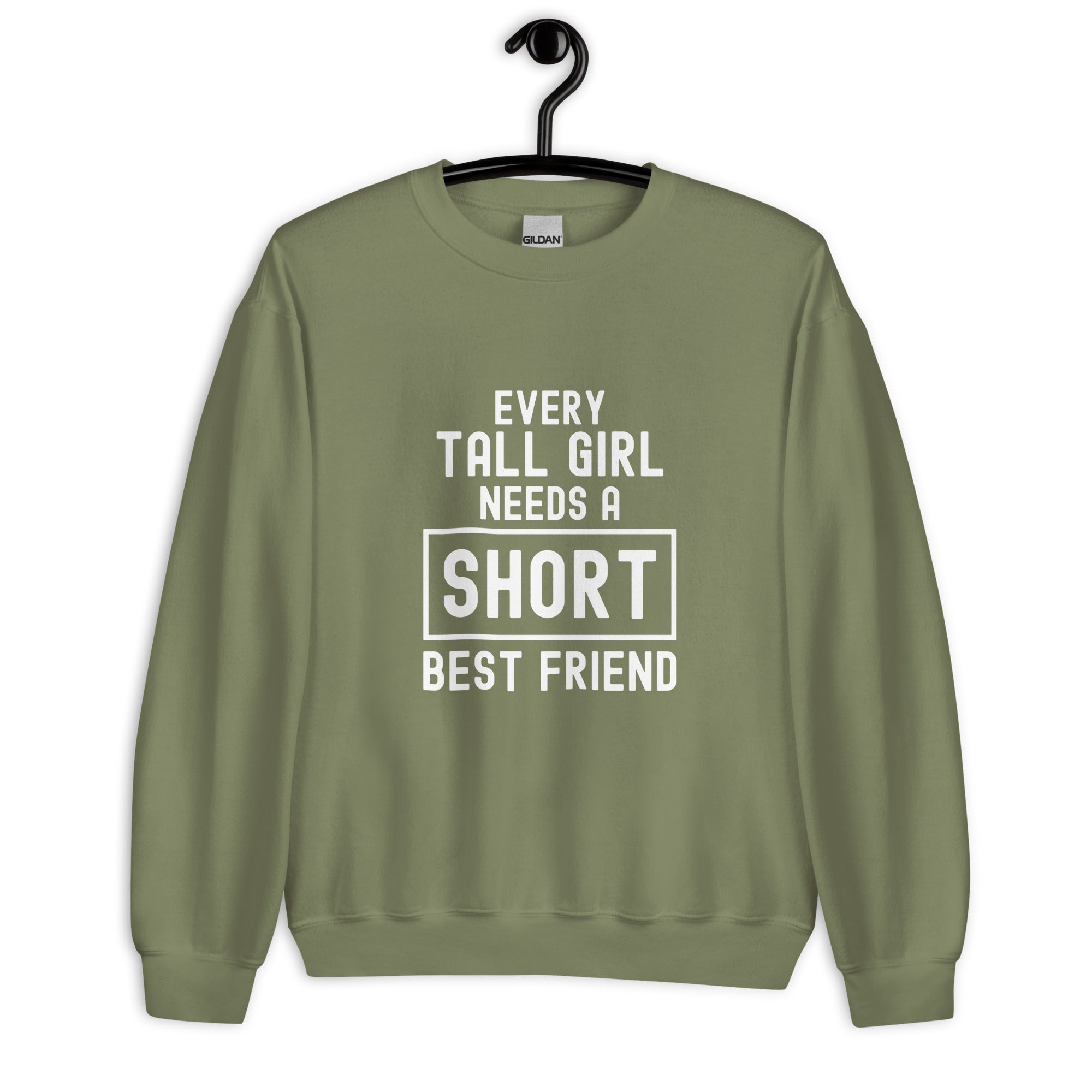 Unisex Sweatshirt | Every tall girl need a short best friend