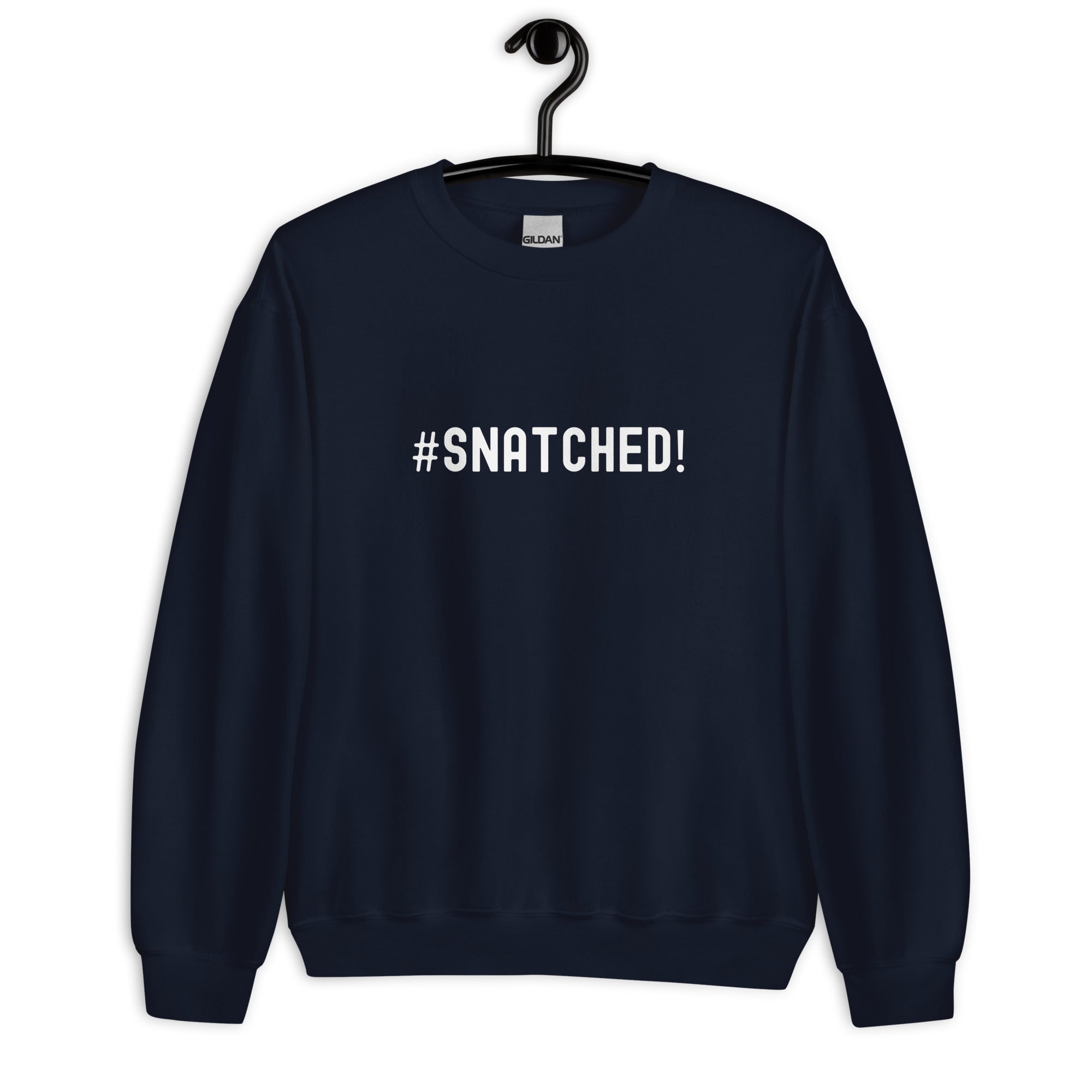 Unisex Sweatshirt | #Snatched
