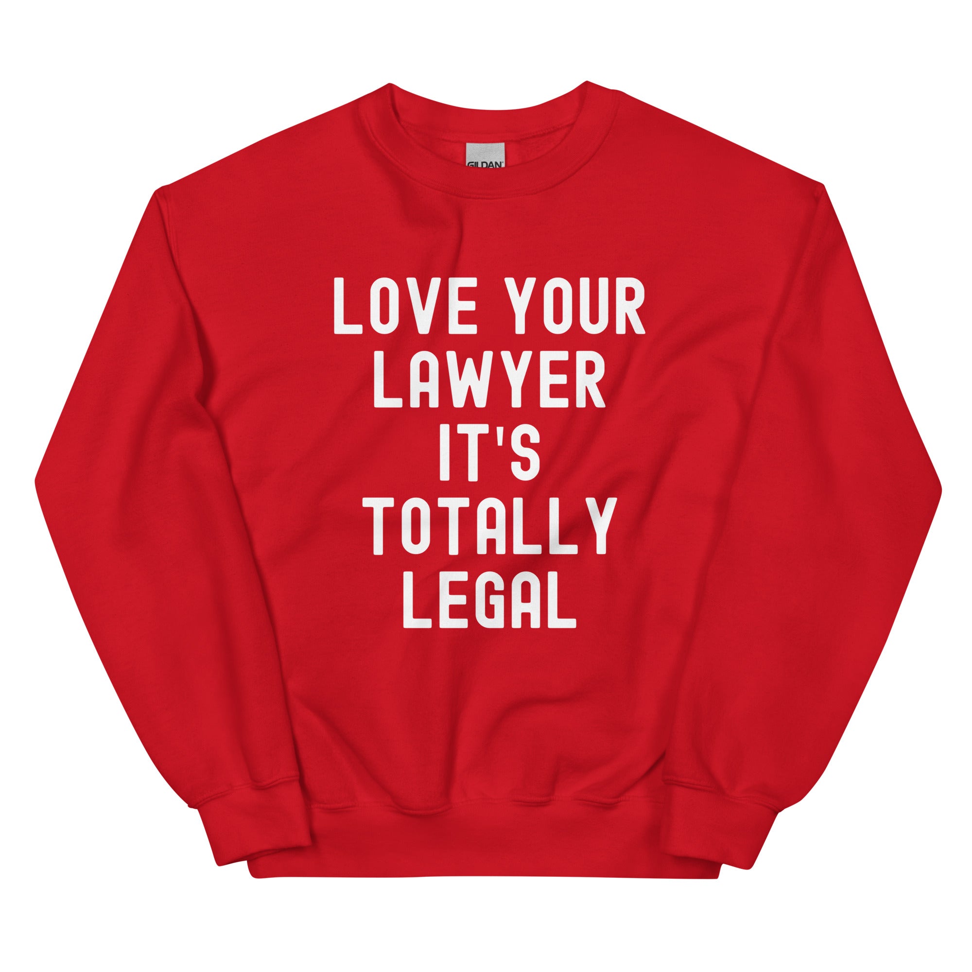 Unisex Sweatshirt | Lover your lawyer, it is totally legal