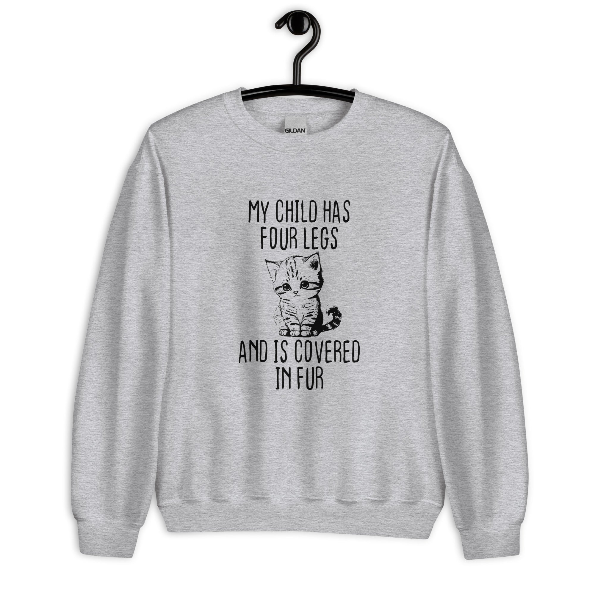 Unisex Sweatshirt`| My child has four legs and is covered in fur