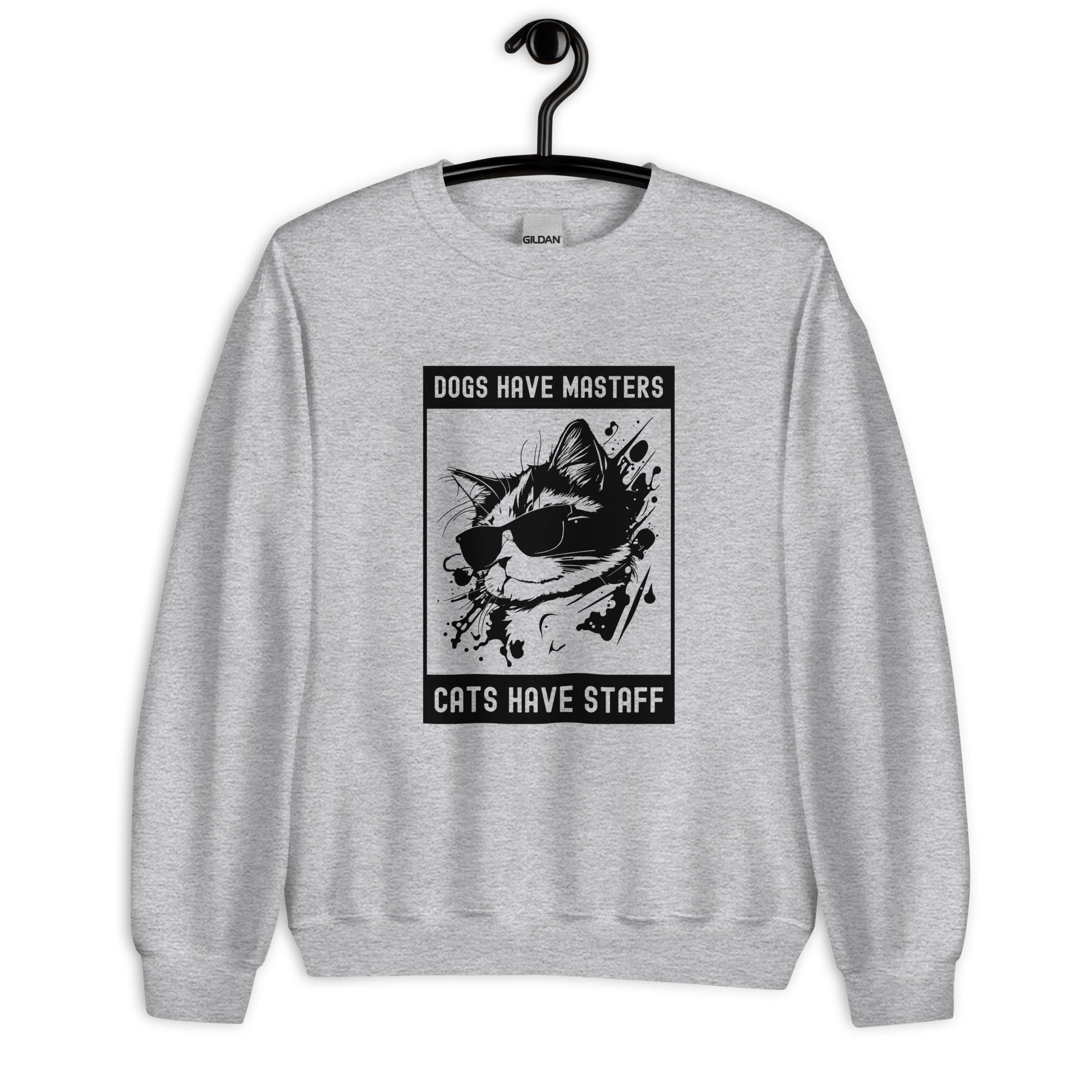Unisex Sweatshirt | Dogs have masters cats have staff