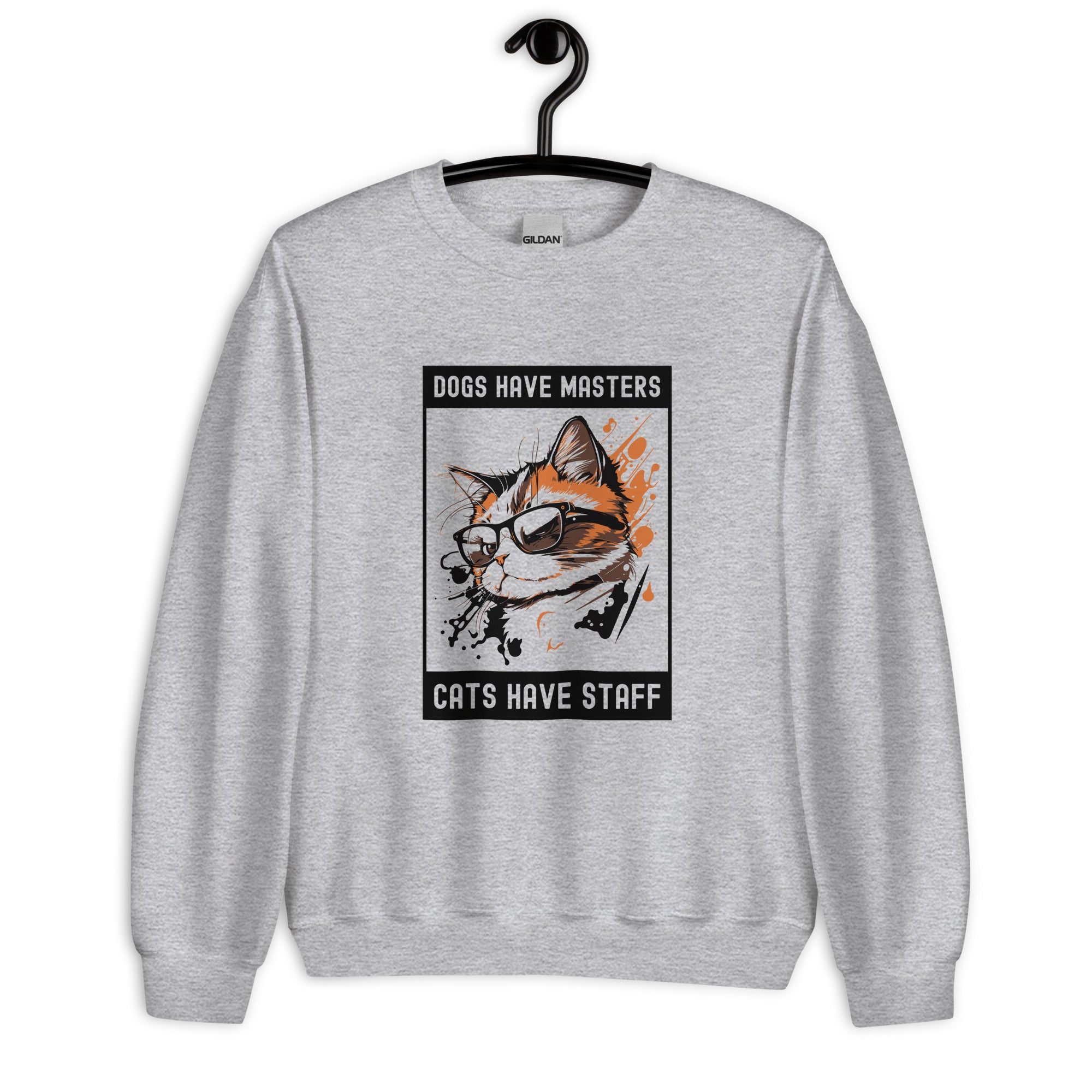 Unisex Sweatshirt | Dogs have masters cats have staff