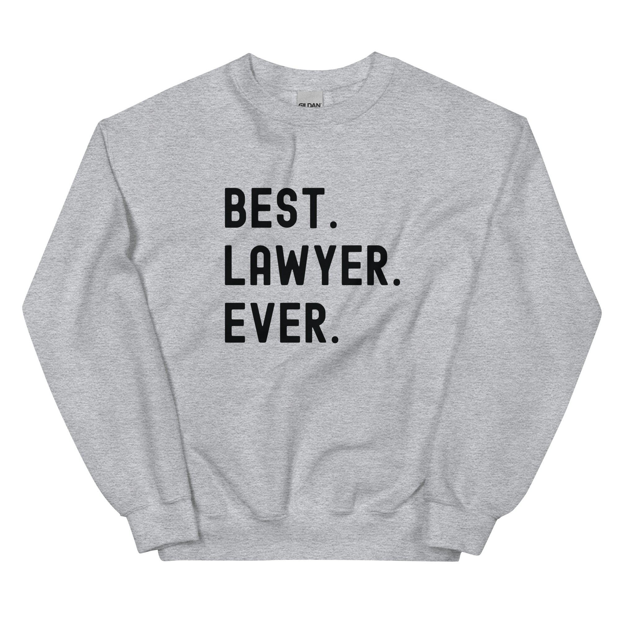 Unisex Sweatshirt | Best. Lawyer. Ever.