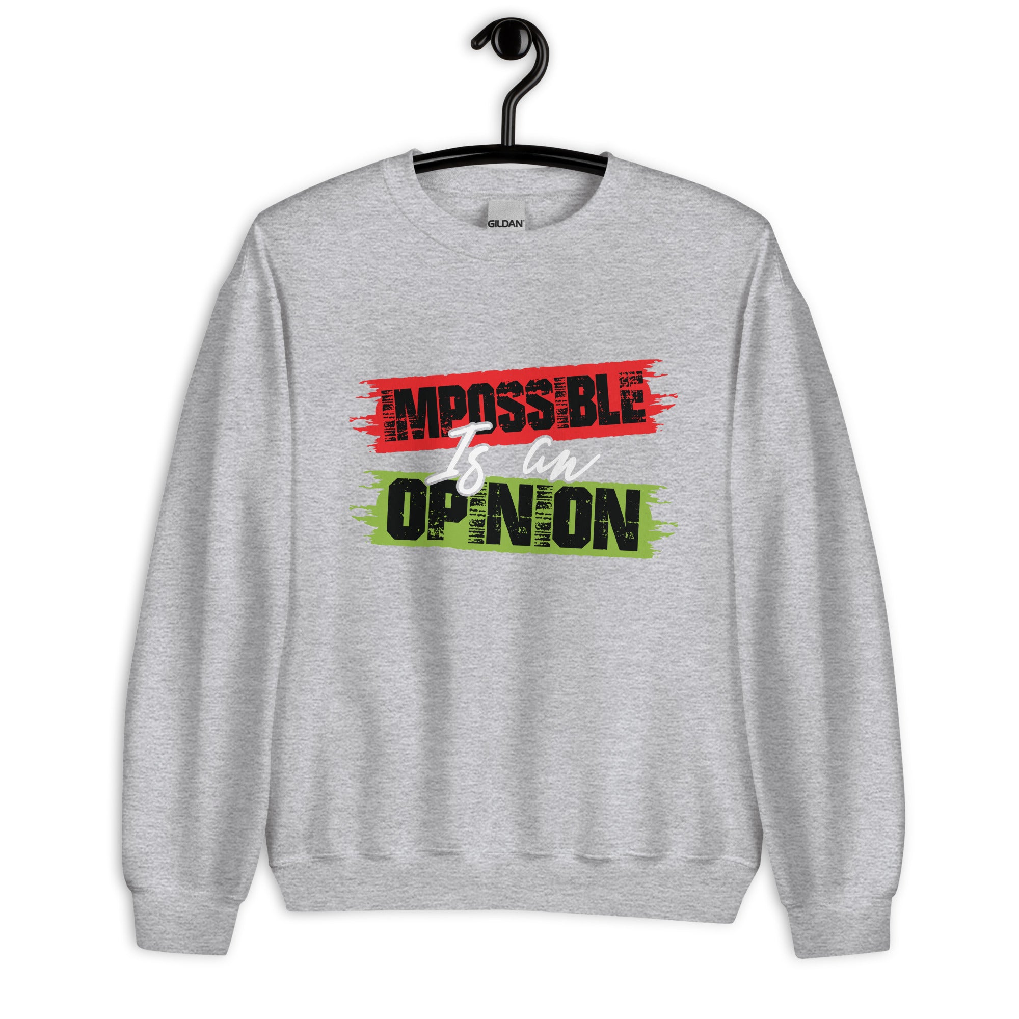 Unisex Sweatshirt | Impossible is an opinion