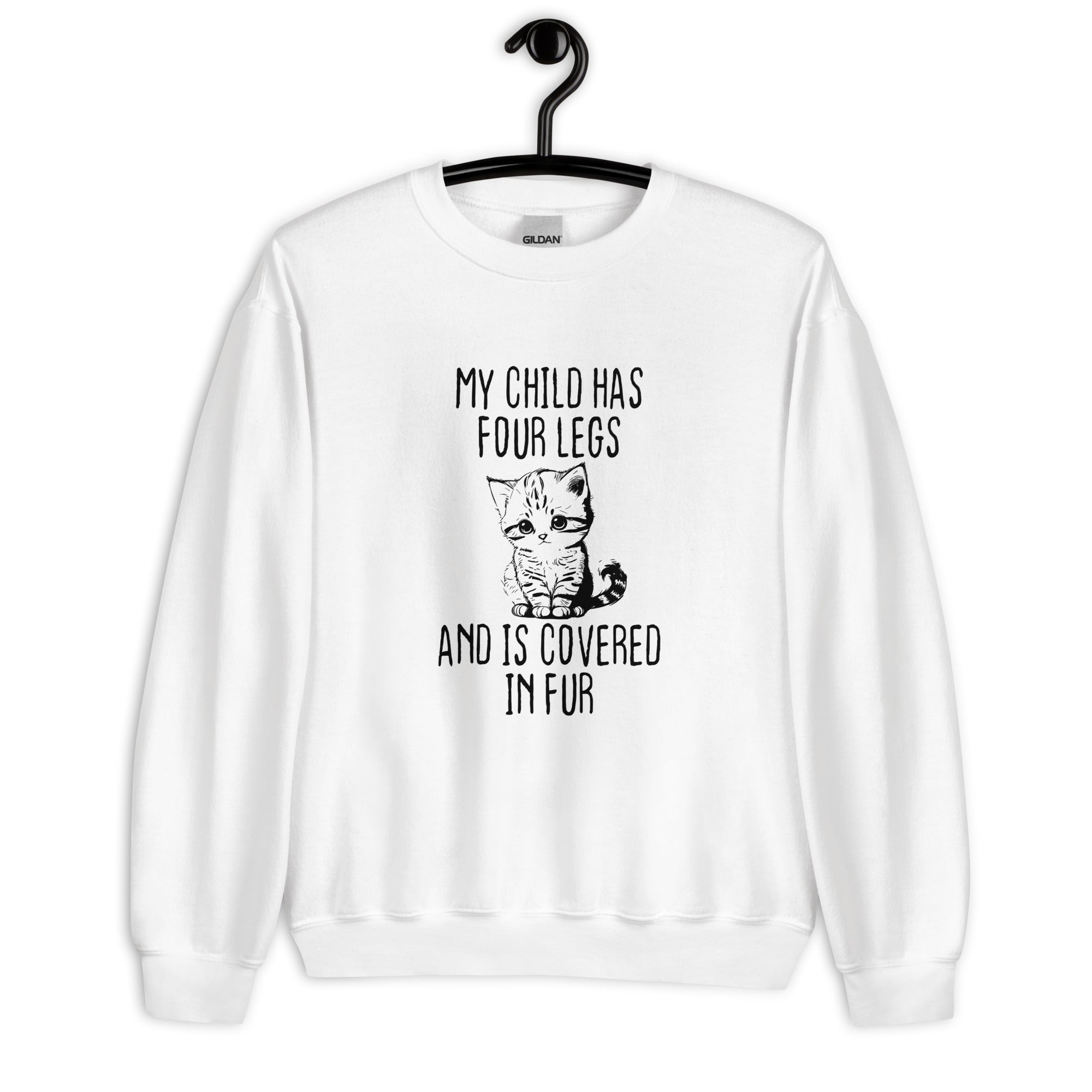 Unisex Sweatshirt`| My child has four legs and is covered in fur