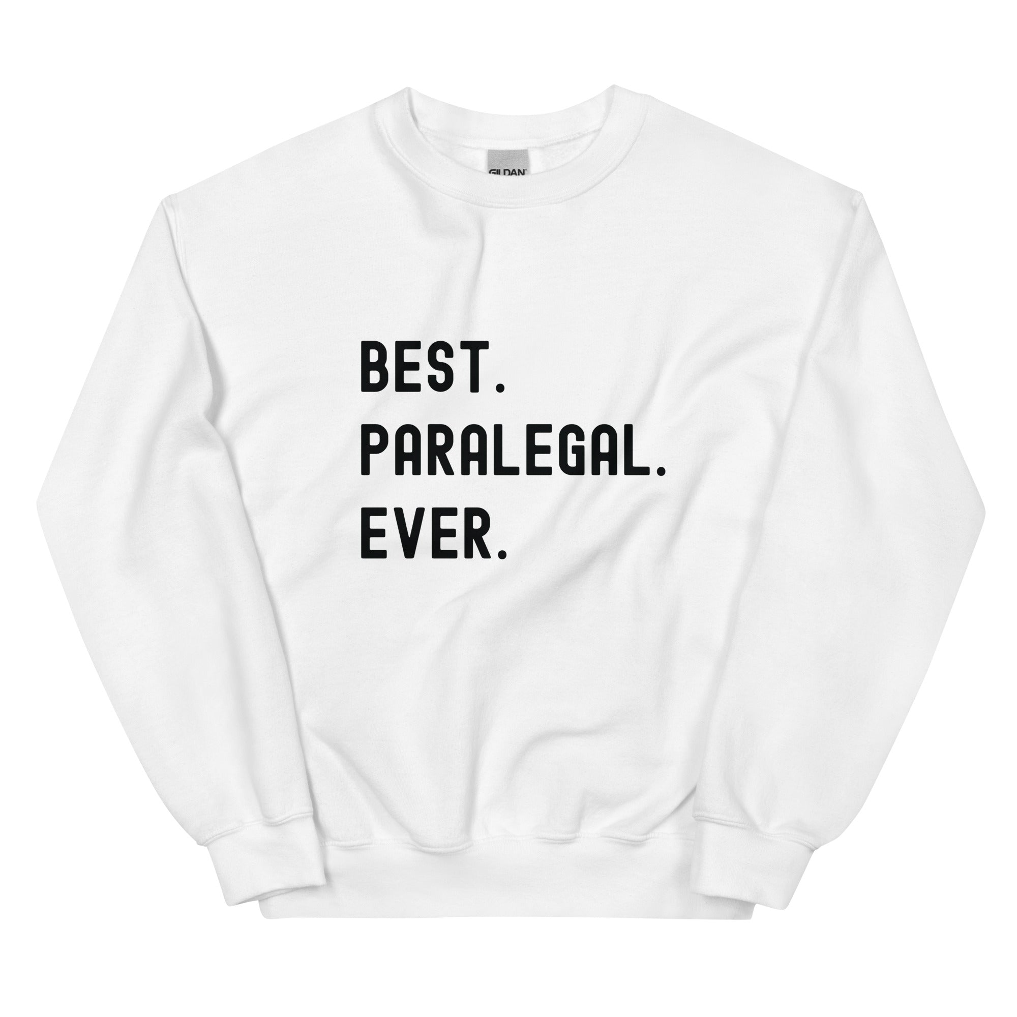 Unisex Sweatshirt | Best. Paralegal. Ever.