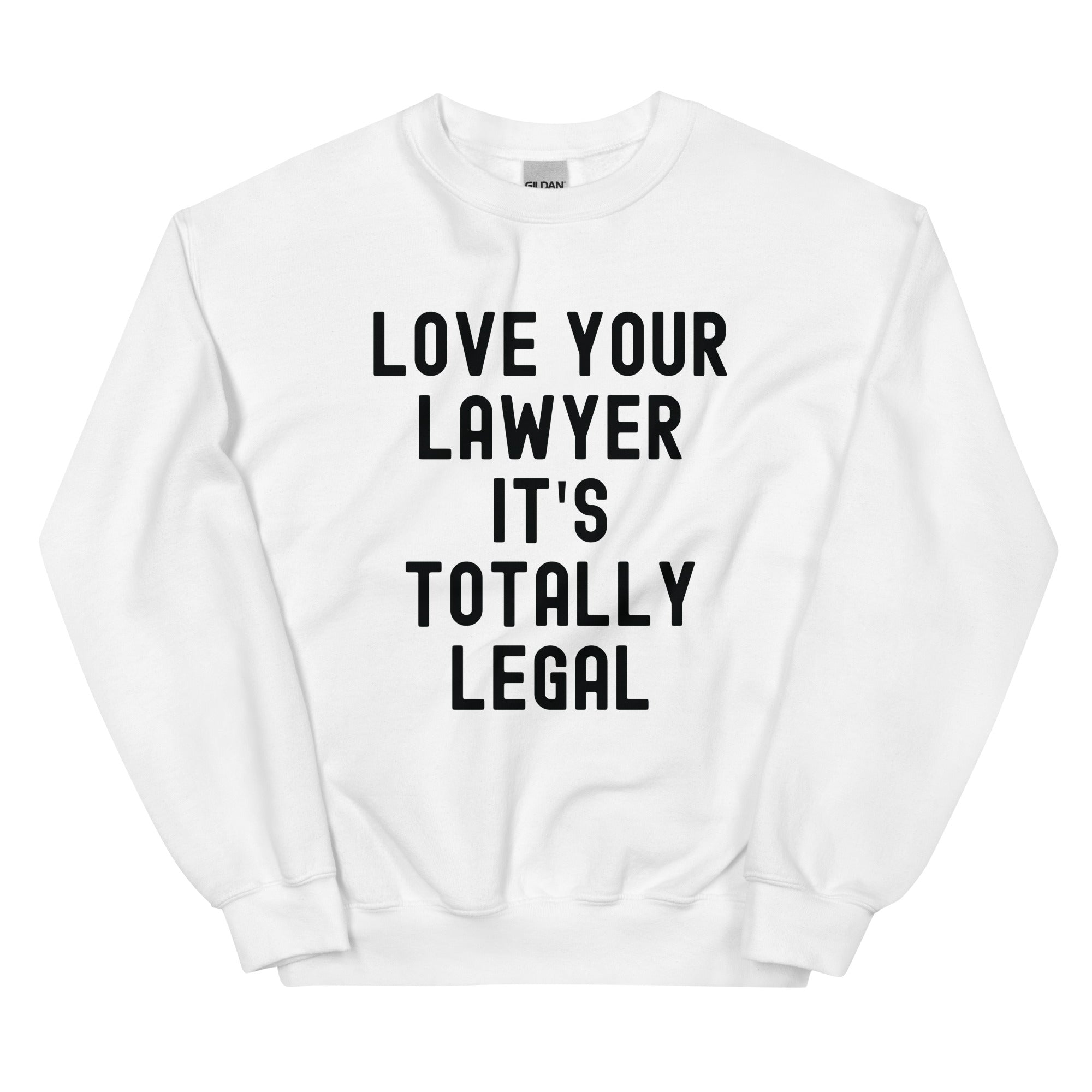 Unisex Sweatshirt | Lover your lawyer, it is totally legal