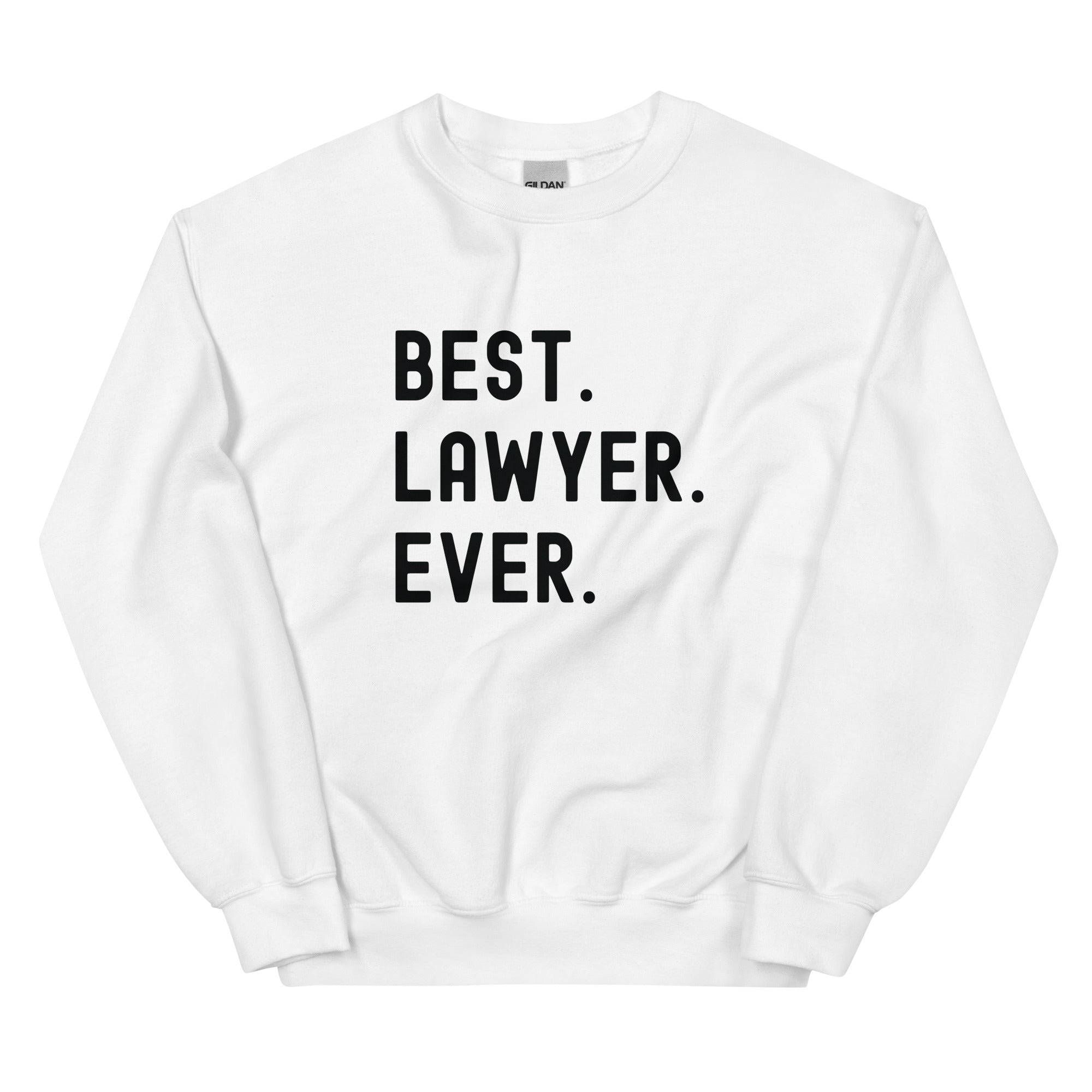 Unisex Sweatshirt | Best. Lawyer. Ever.