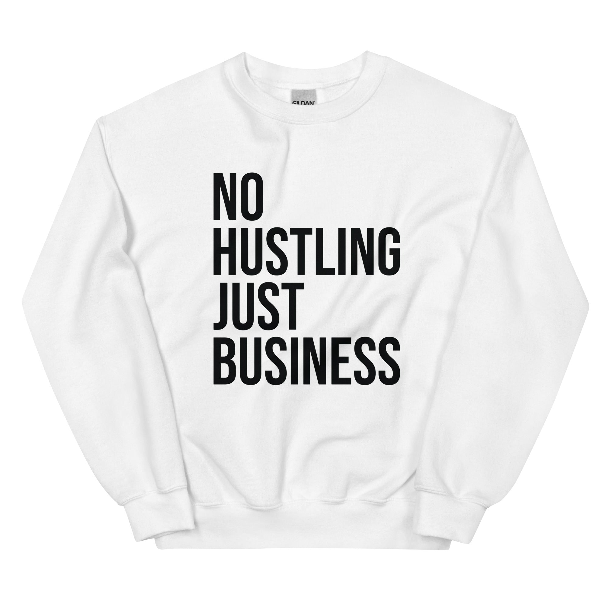 Unisex Sweatshirt | No hustling, just business