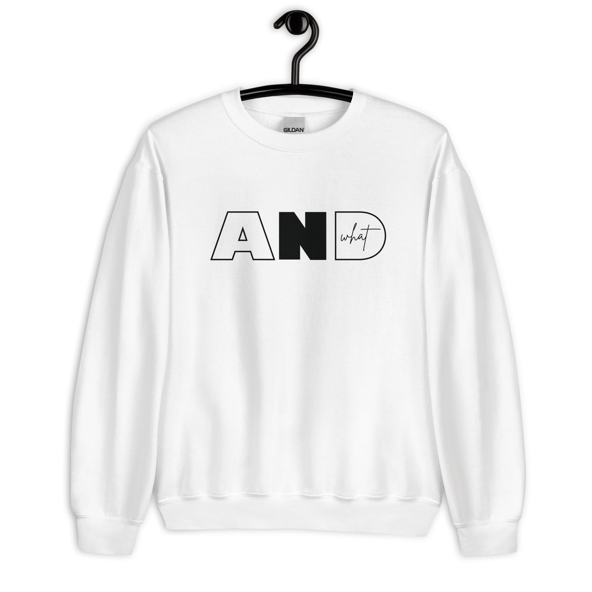 Unisex Sweatshirt | AND WHAT