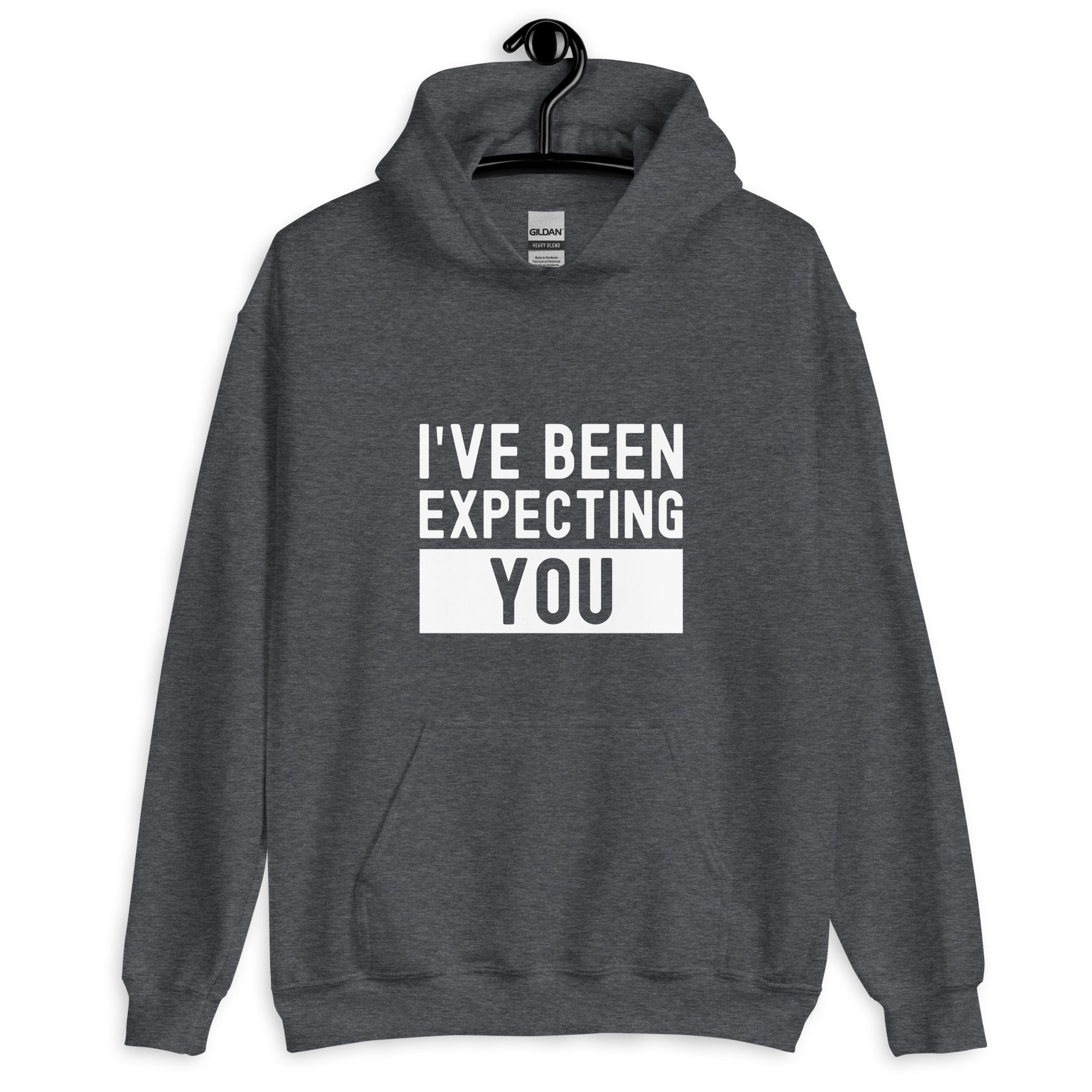 Unisex Hoodie | I've been expecting you