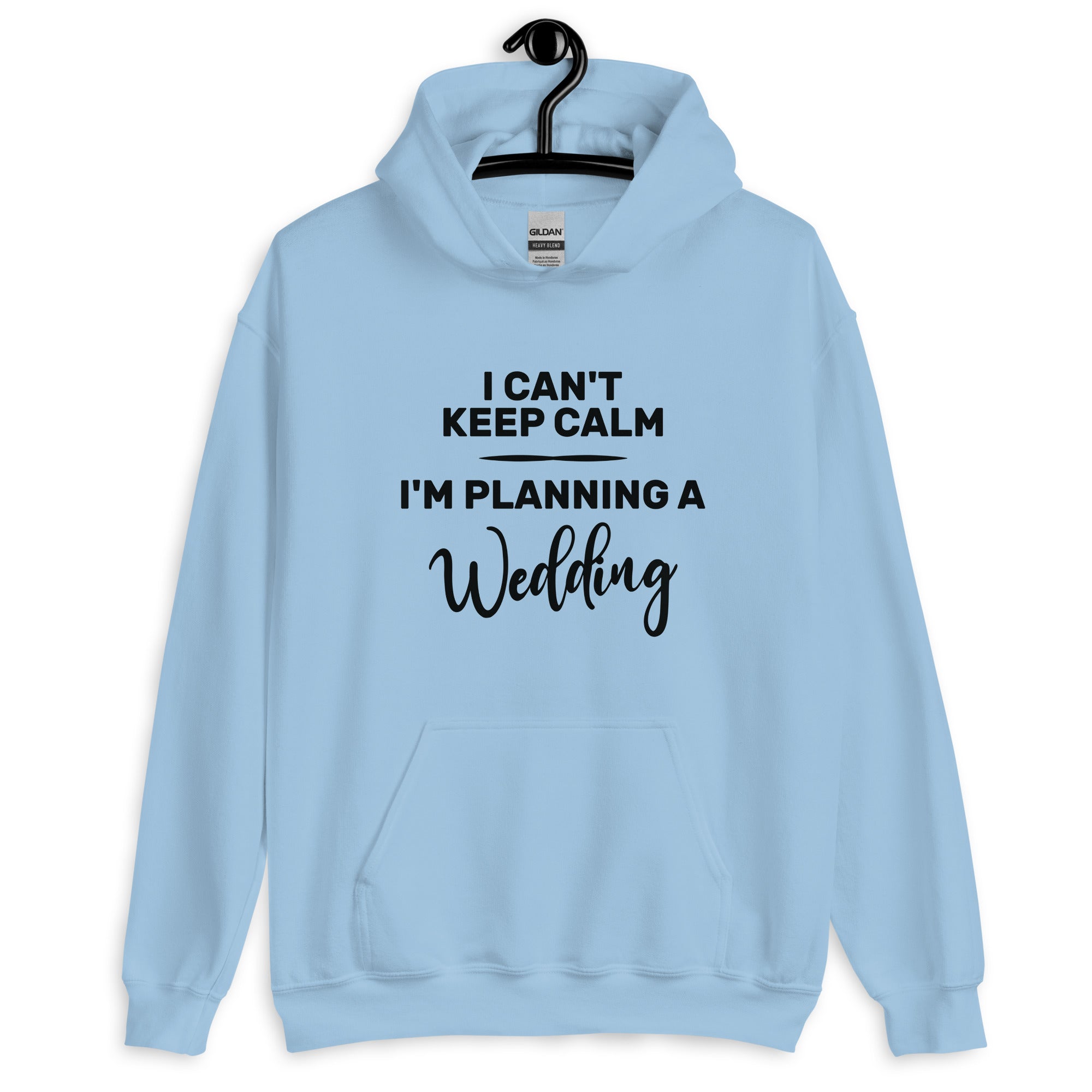 Unisex Hoodie | I can't keep calm I'm planning a wedding