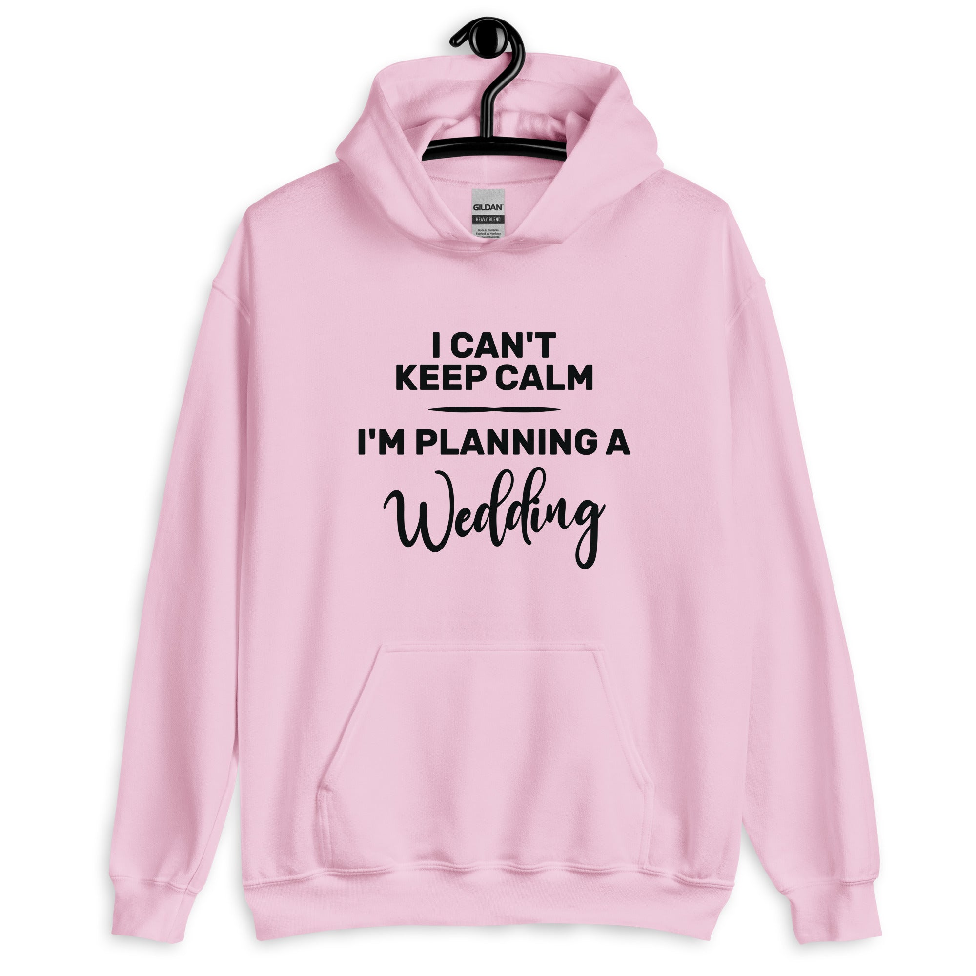 Unisex Hoodie | I can't keep calm I'm planning a wedding