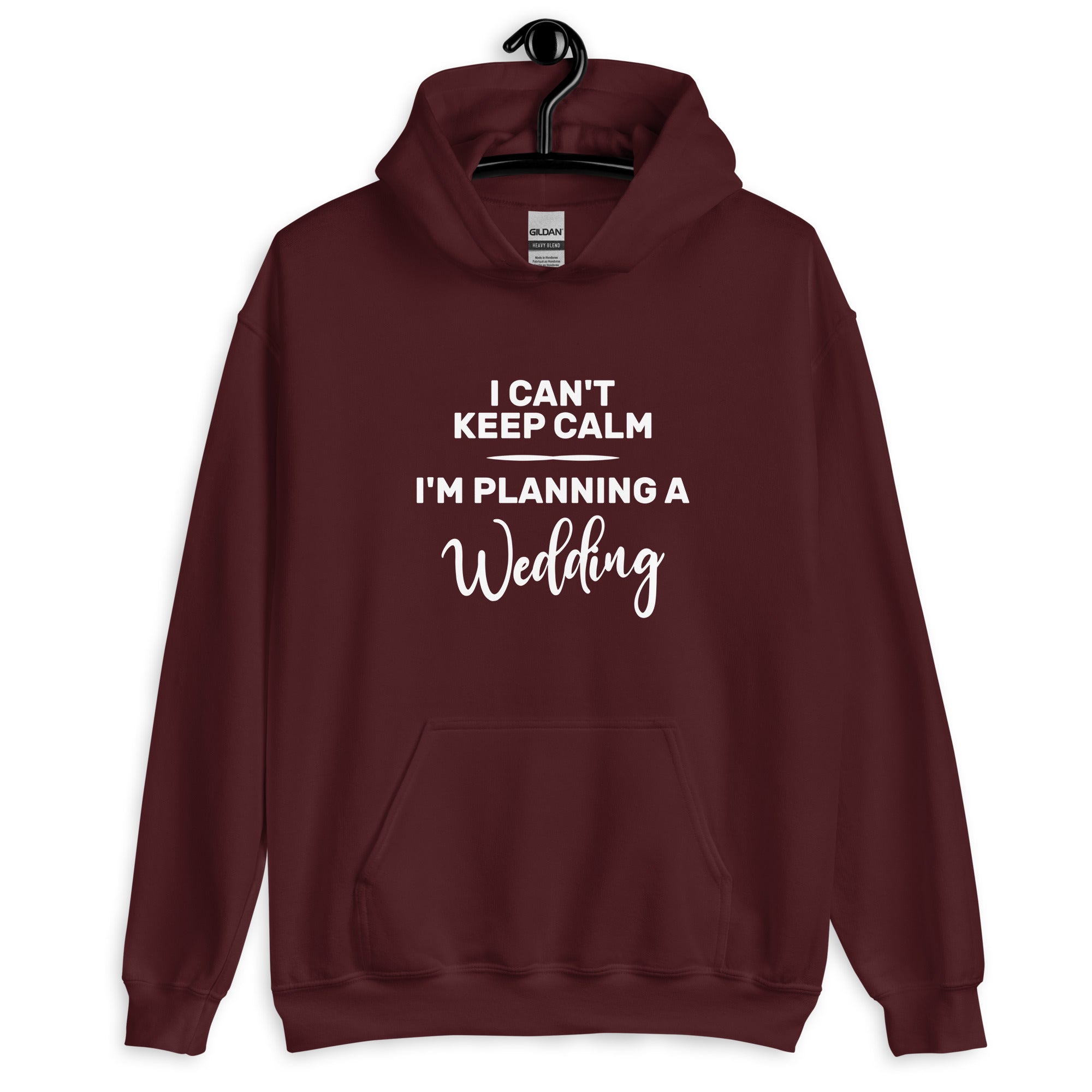 Unisex Hoodie | I can't keep calm I'm planning a wedding