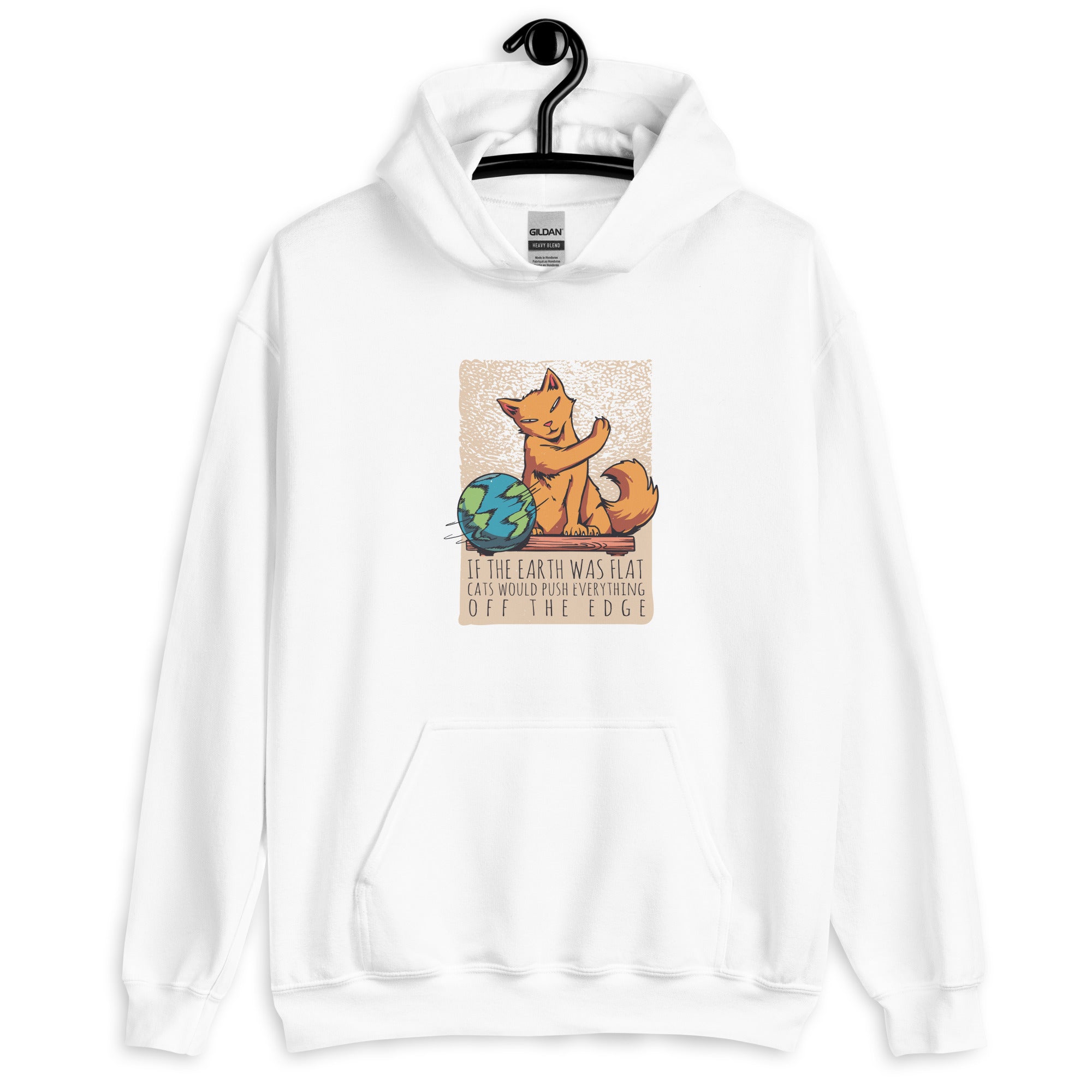 Unisex Hoodie | If the earth was flat, cats would push everything off the edge