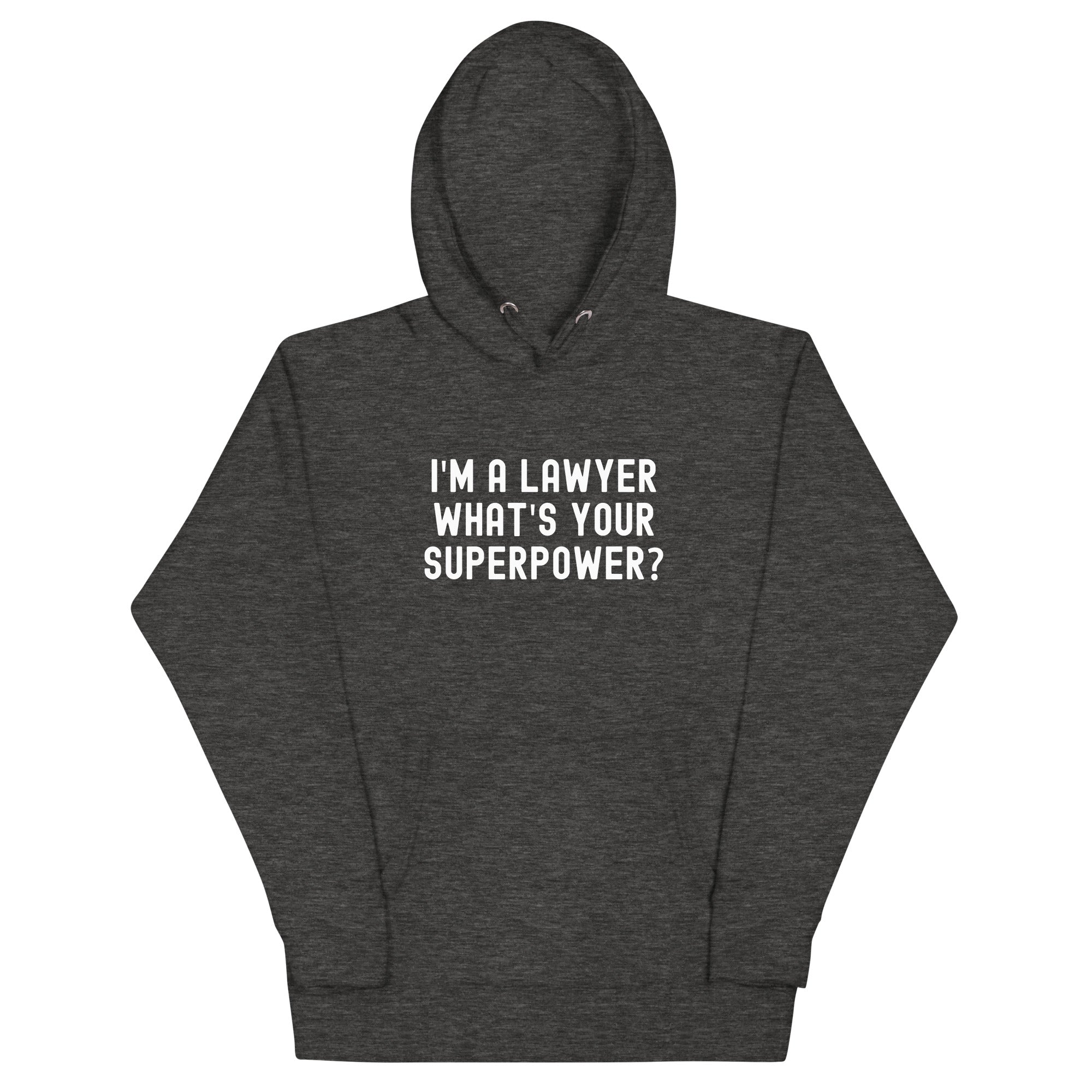 Unisex Hoodie | I'm a lawyer, what's your superpower?