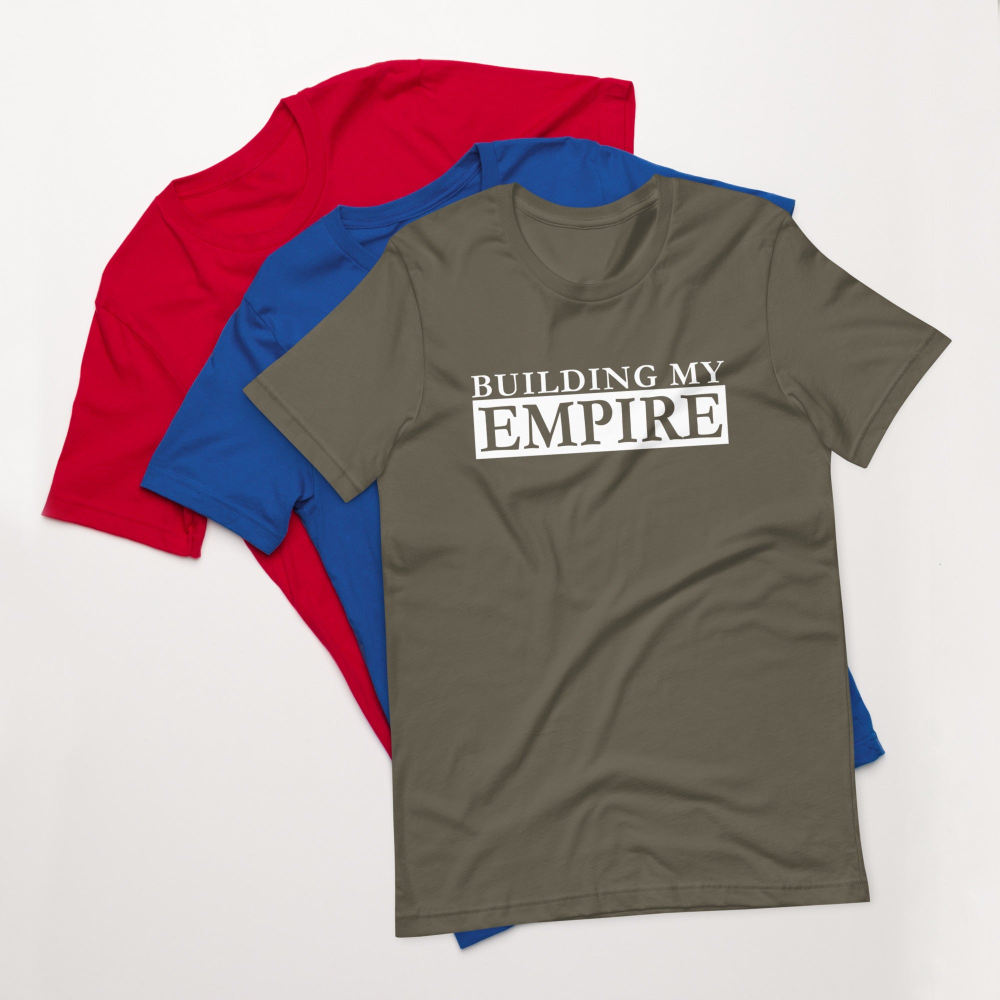 Unisex t-shirt | Building My Empire