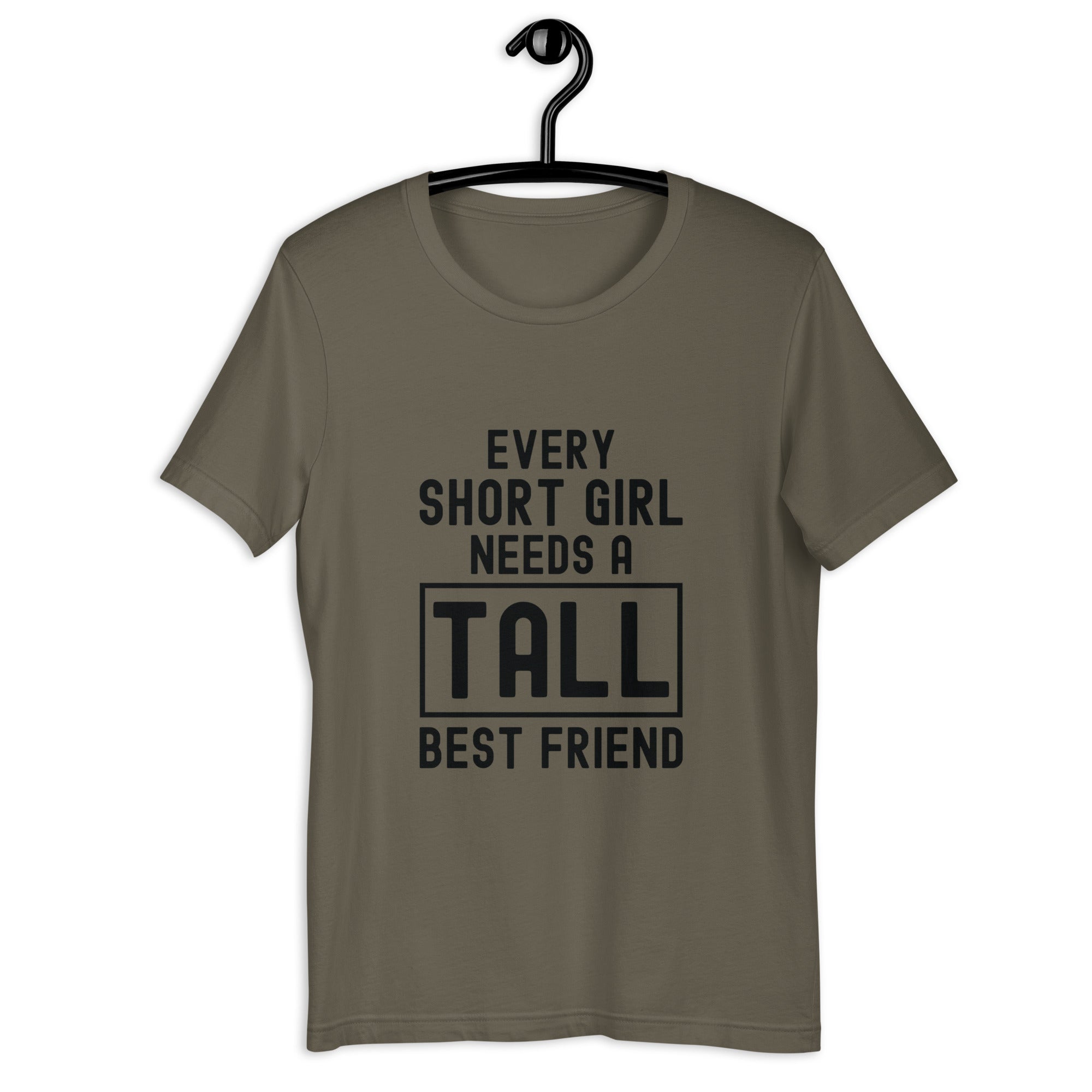 Unisex t-shirt | every short girl need a tall best friend