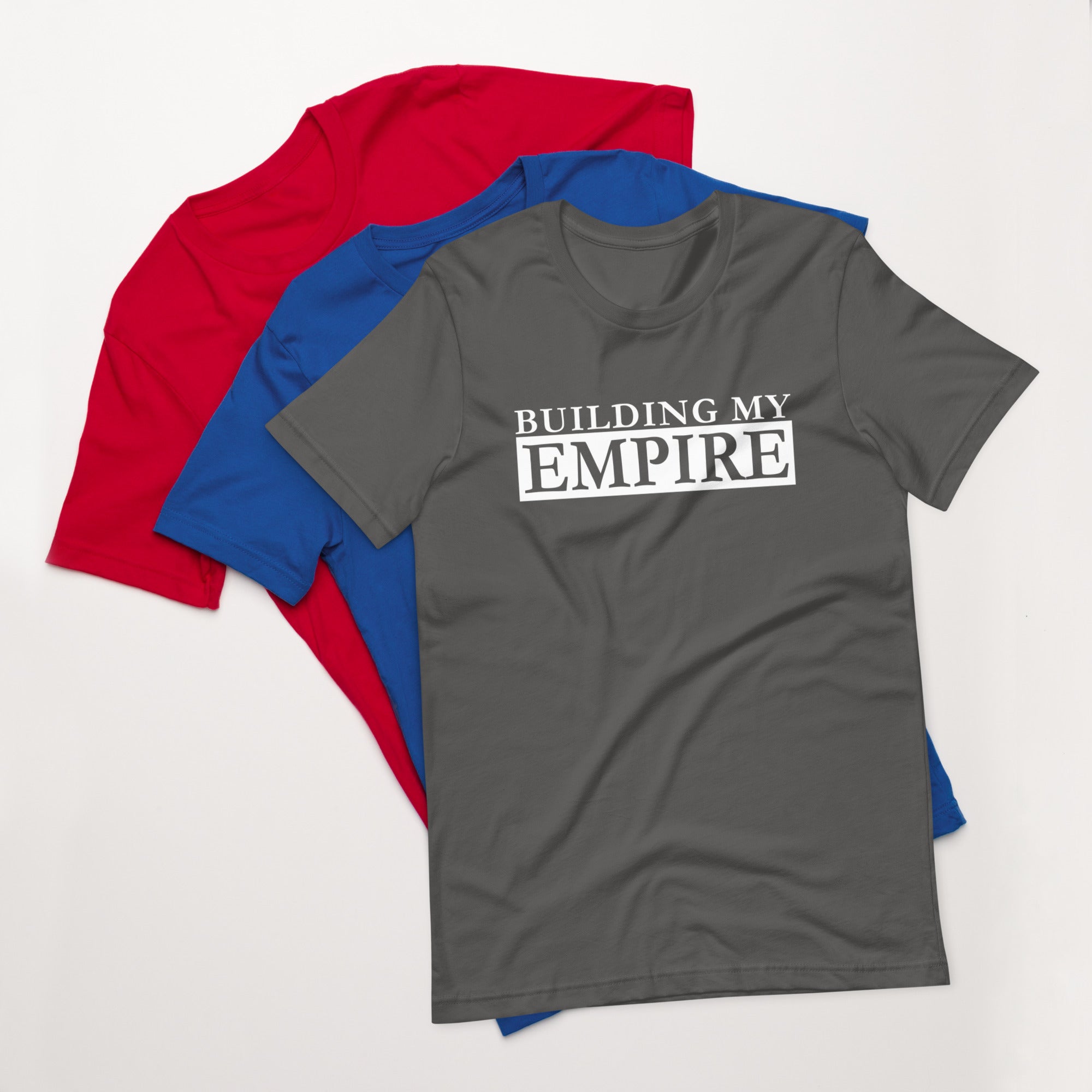 Unisex t-shirt | Building My Empire