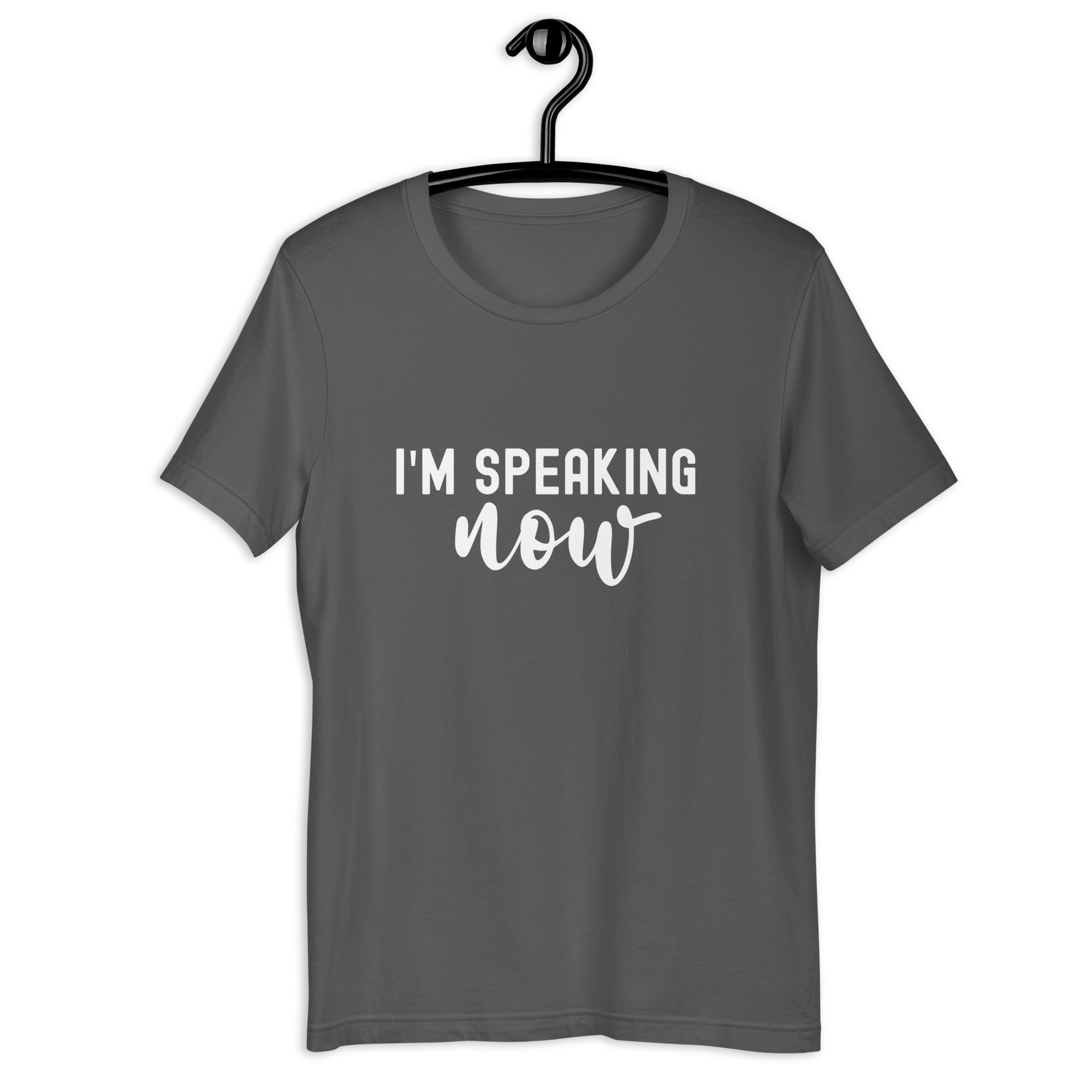 Unisex t-shirt | i'm speaking now