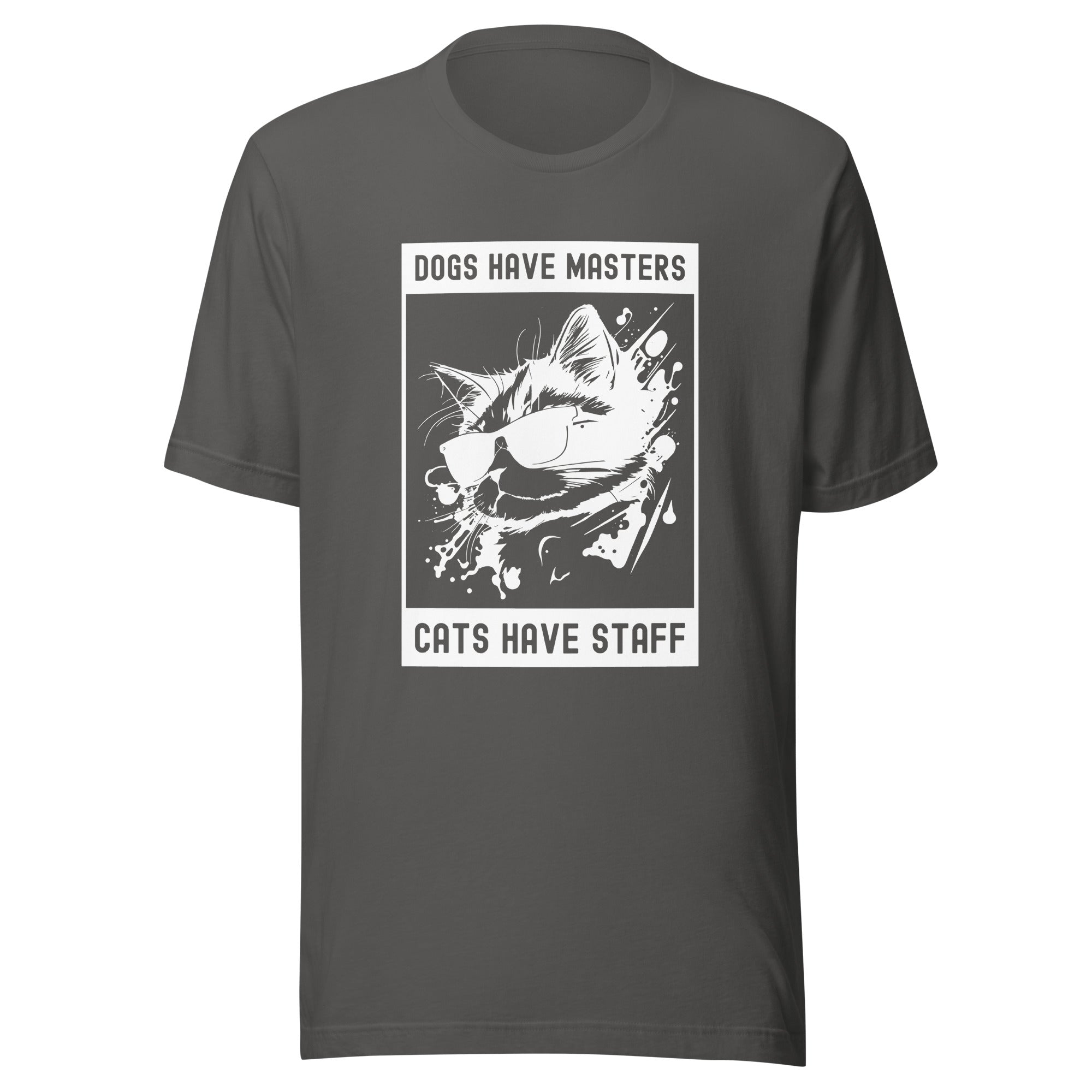 Unisex t-shirt | Dog have master cats have staff