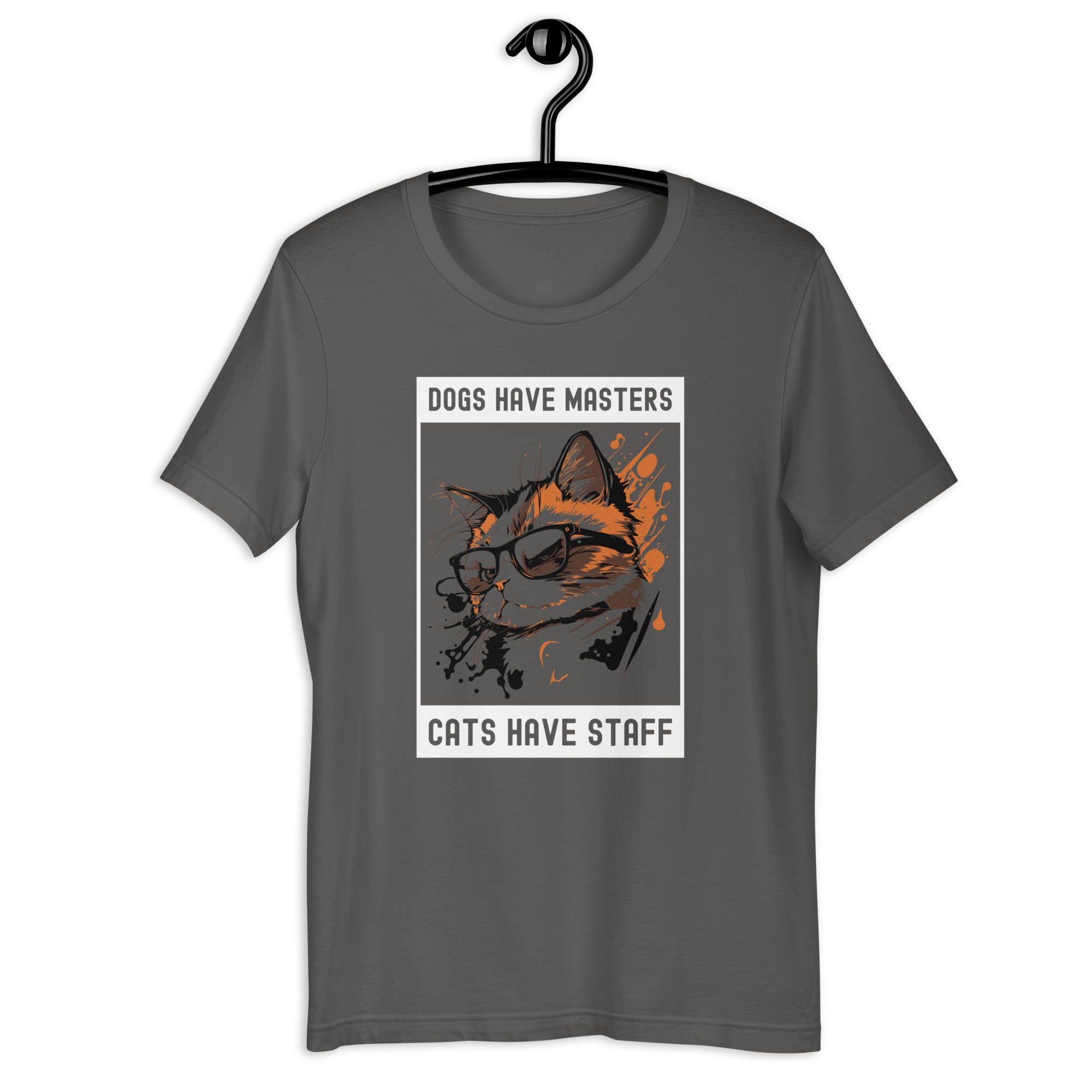 Unisex t-shirt | Dog have master cats have staff