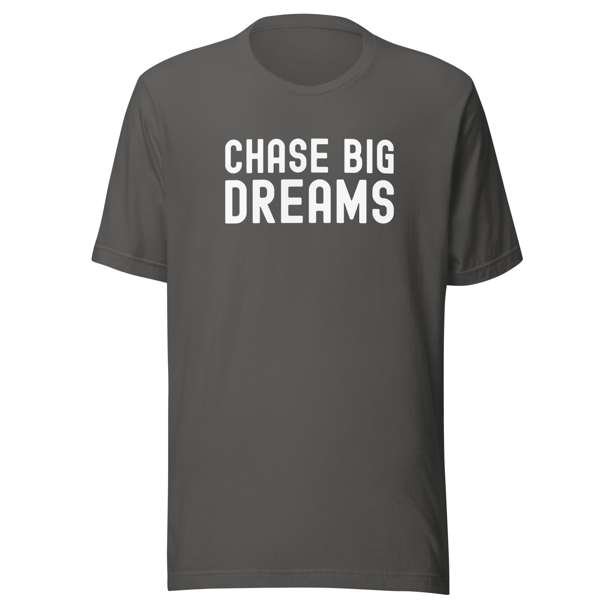 Unisex t-shirt | Chase Big Dreams