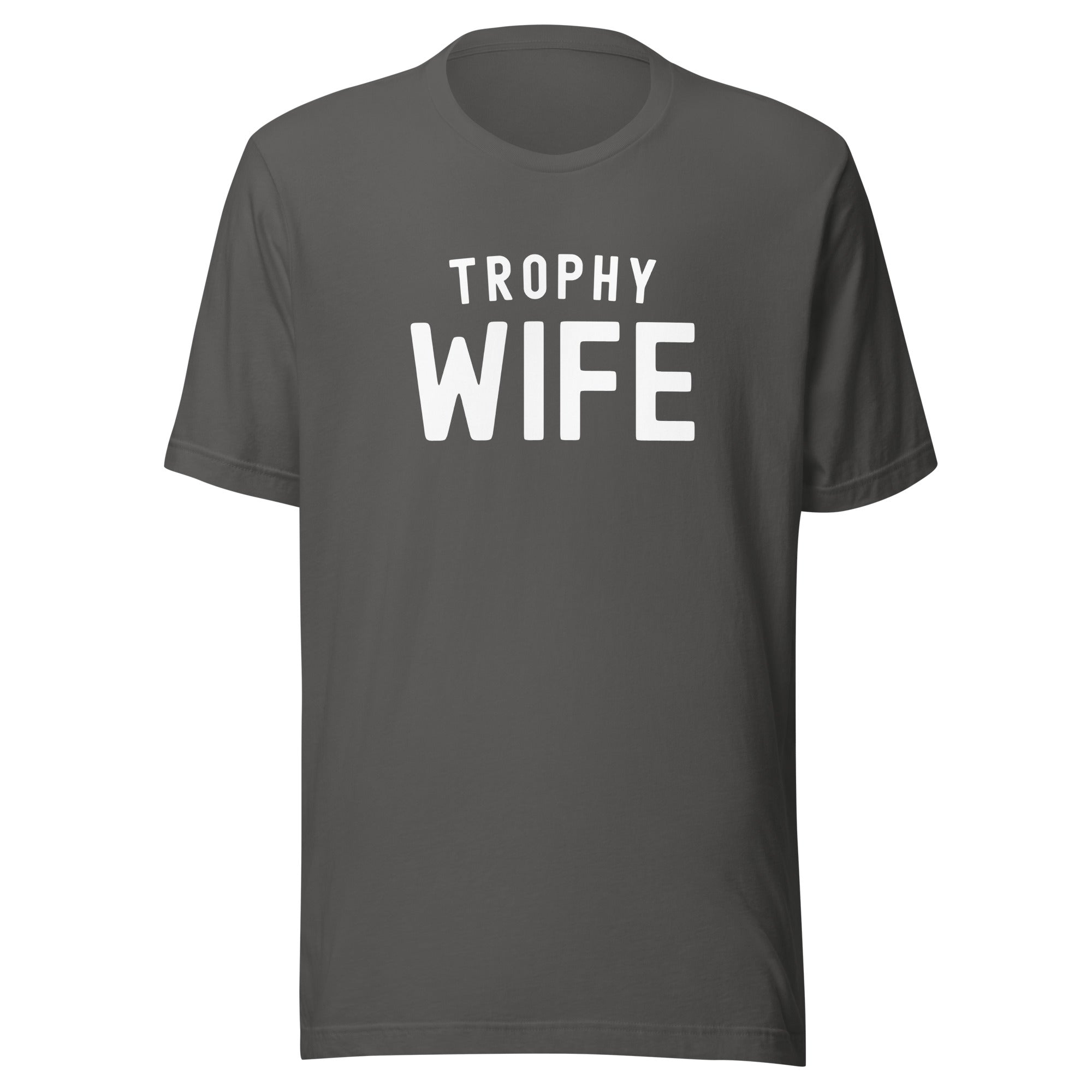 Unisex t-shirt | Trophy Wife
