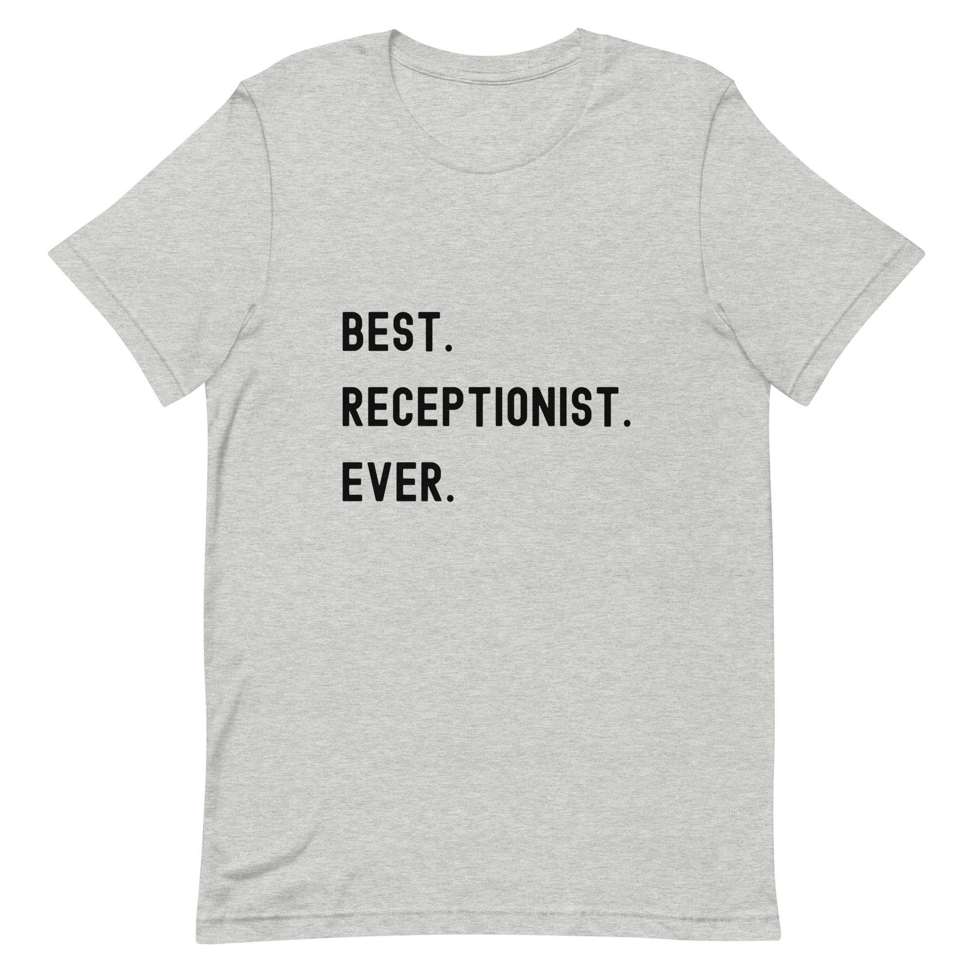 Unisex t-shirt | Best. Receptionist. Ever.