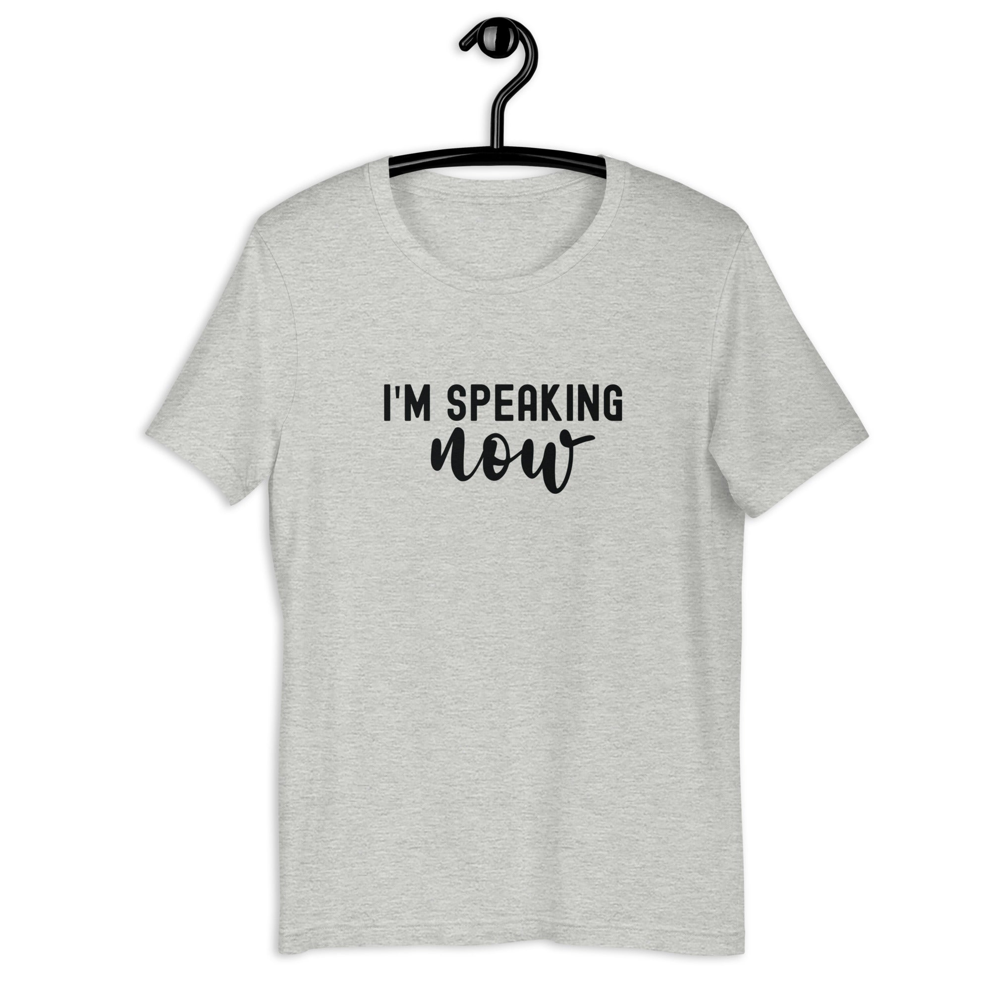 Unisex t-shirt | i'm speaking now
