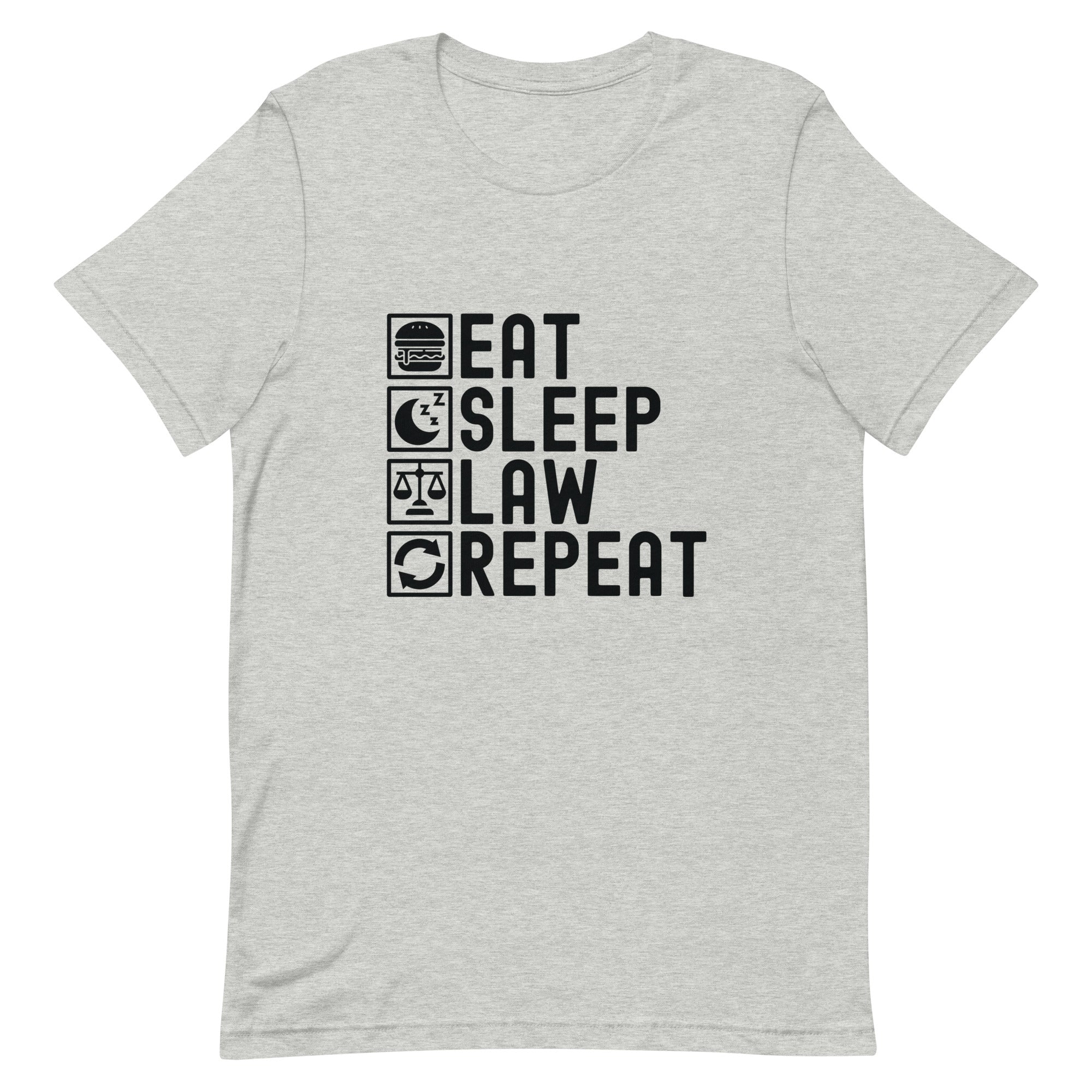 Unisex t-shirt | Eat Sleep Law Repeat