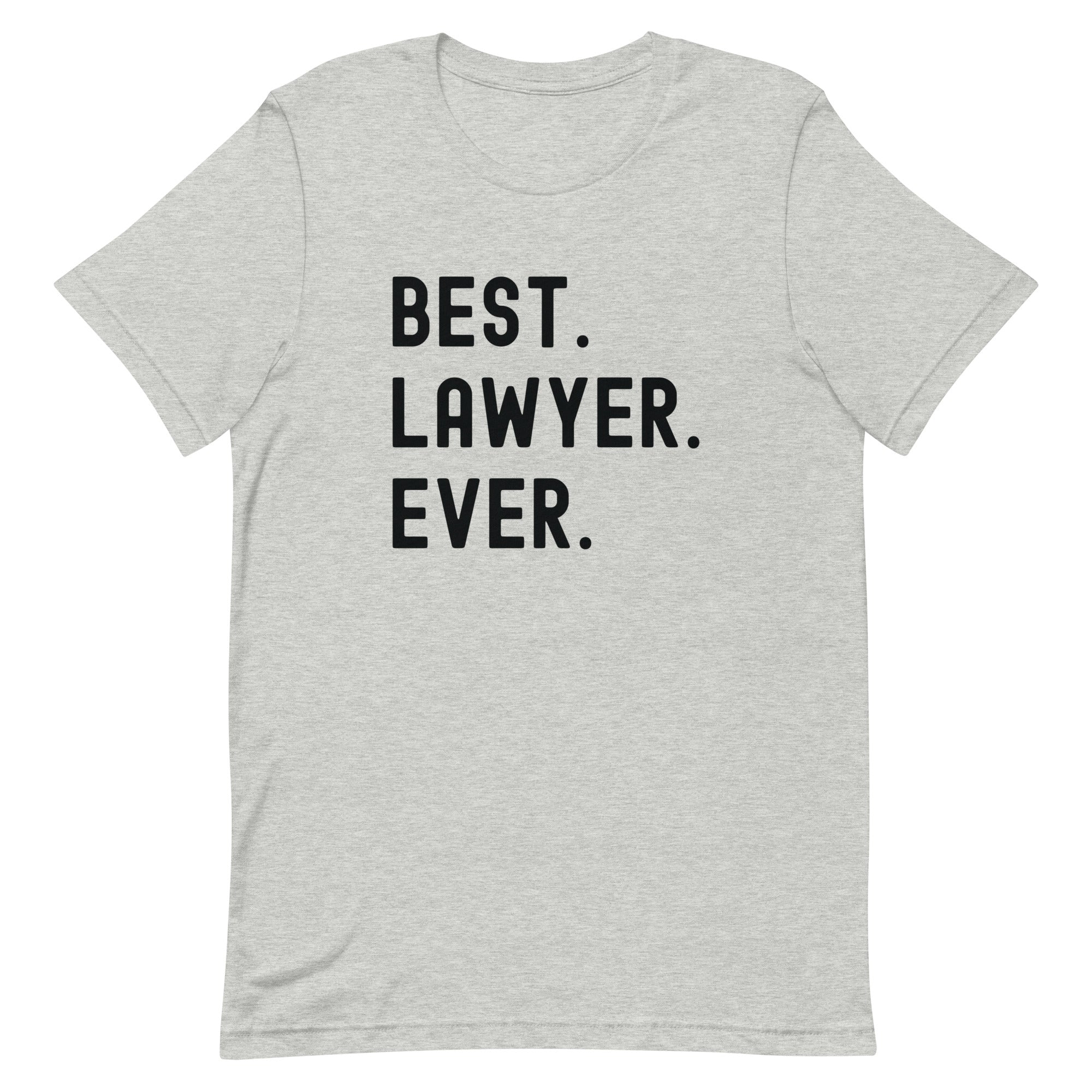Unisex t-shirt | Best. Lawyer. Ever.