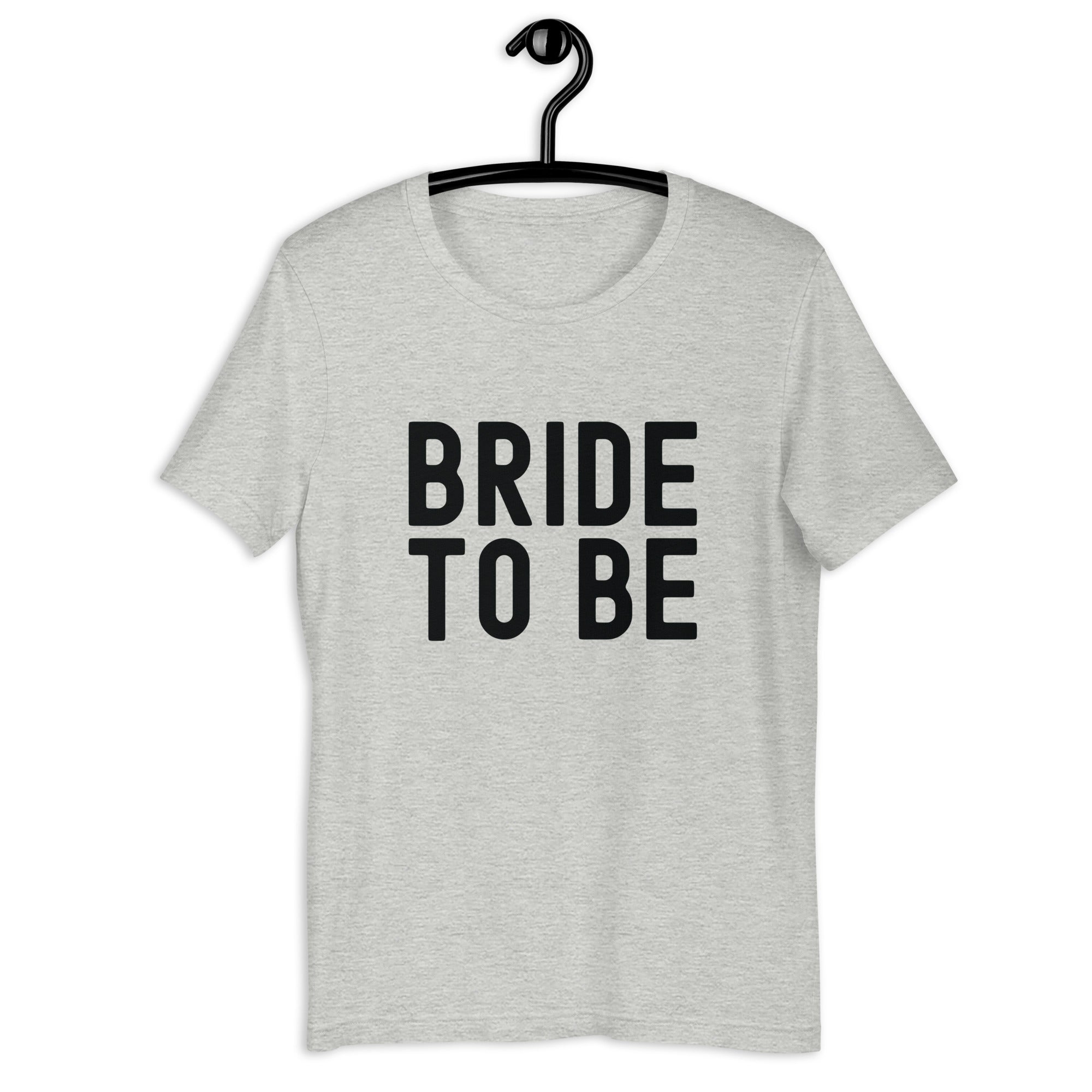 Unisex t-shirt | Bride to be