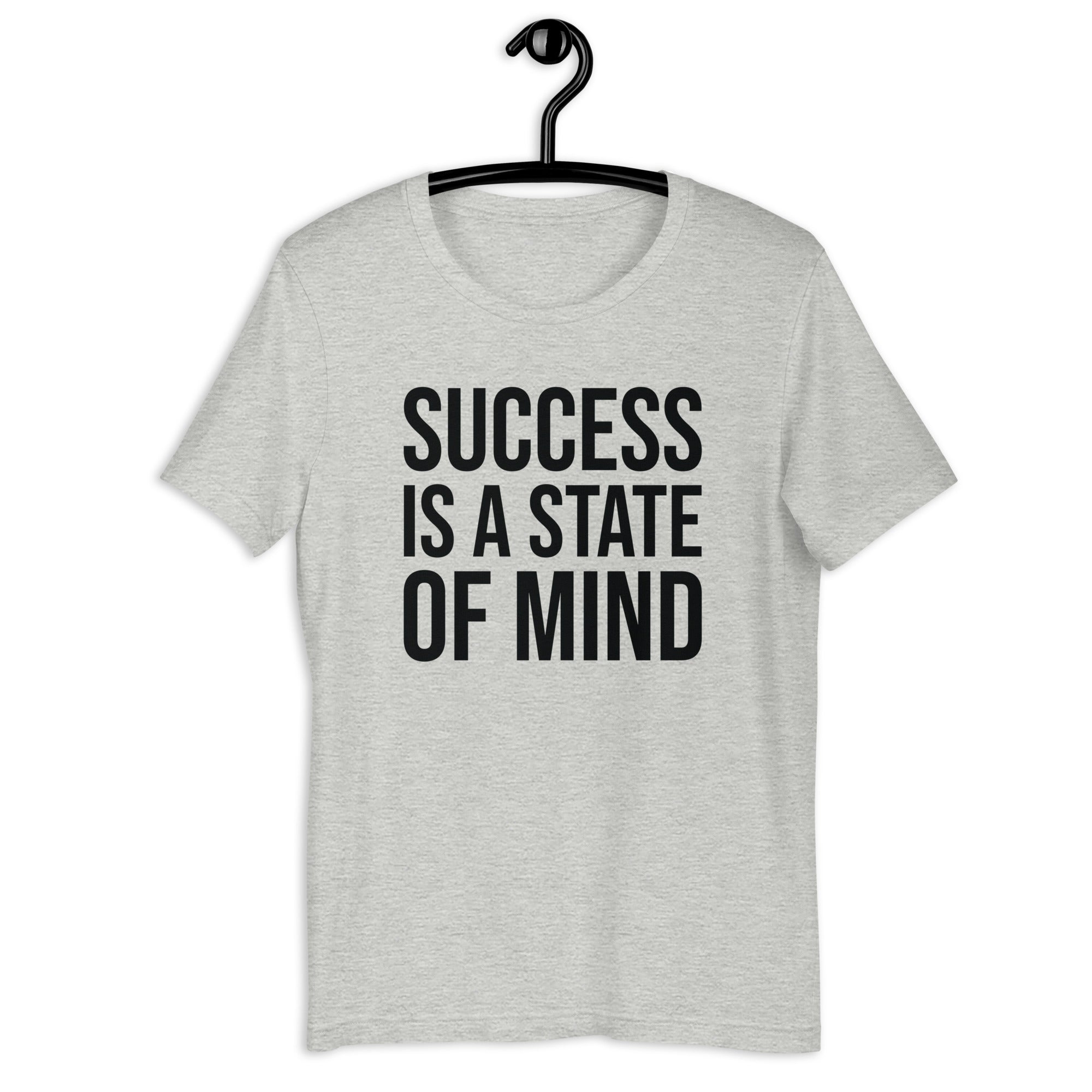 Unisex t-shirt | Success is a state of mind