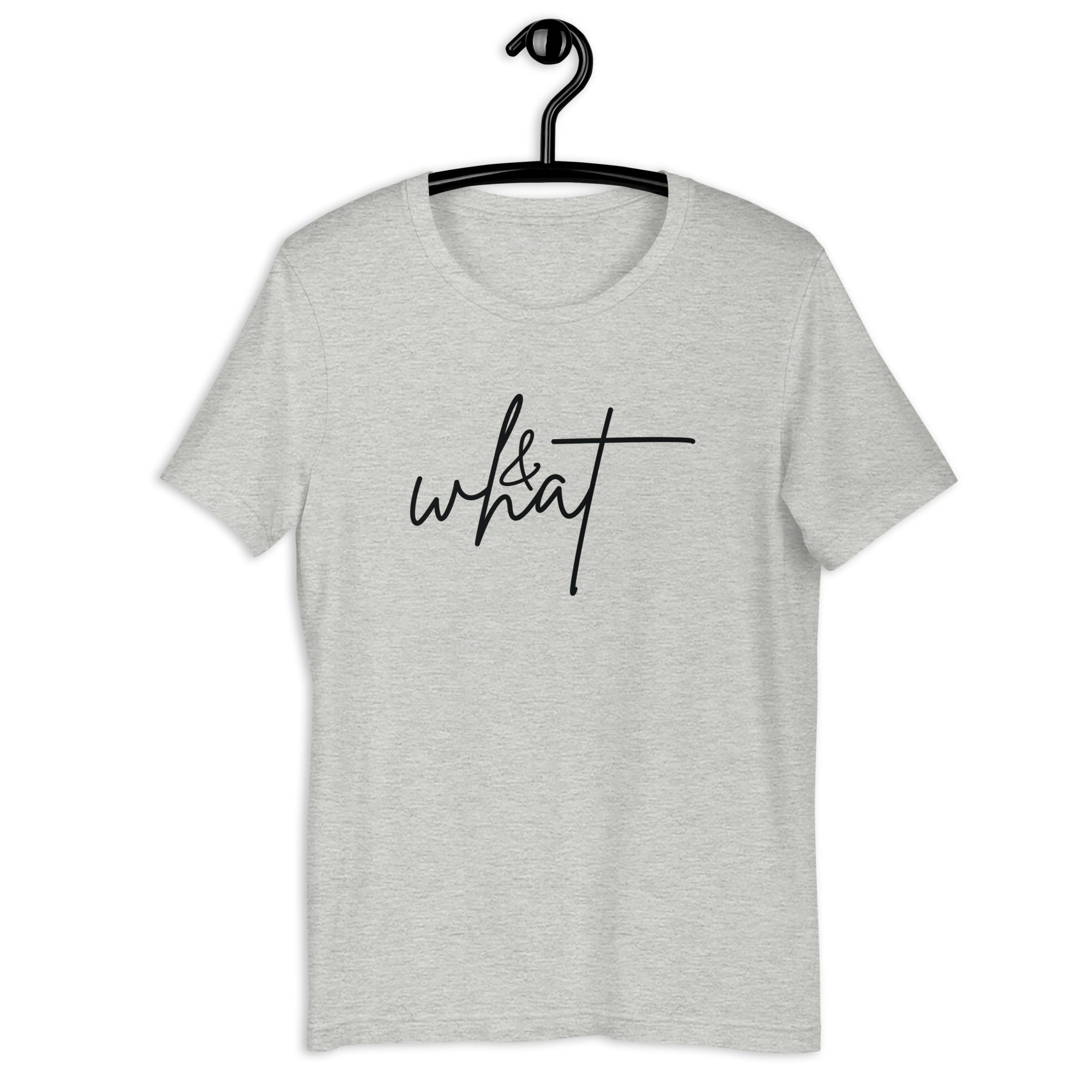 Unisex t-shirt | & What