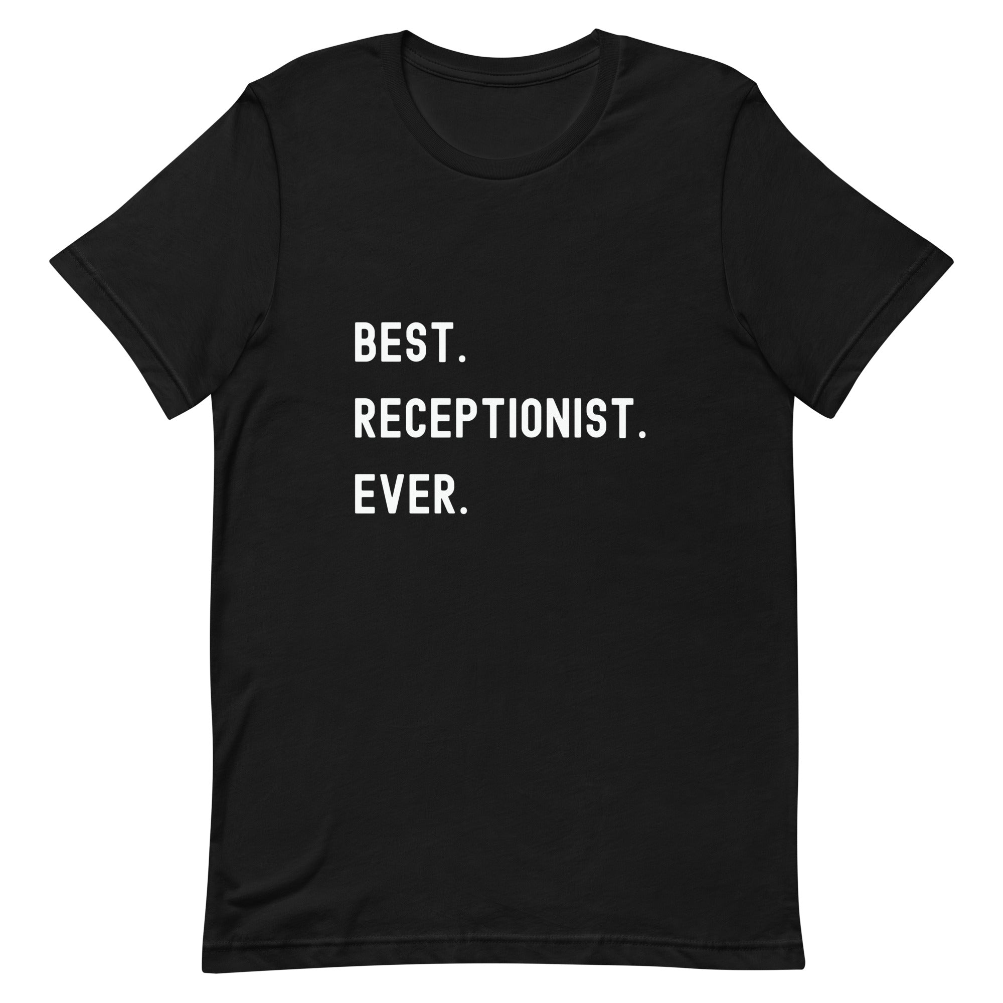 Unisex t-shirt | Best. Receptionist. Ever.