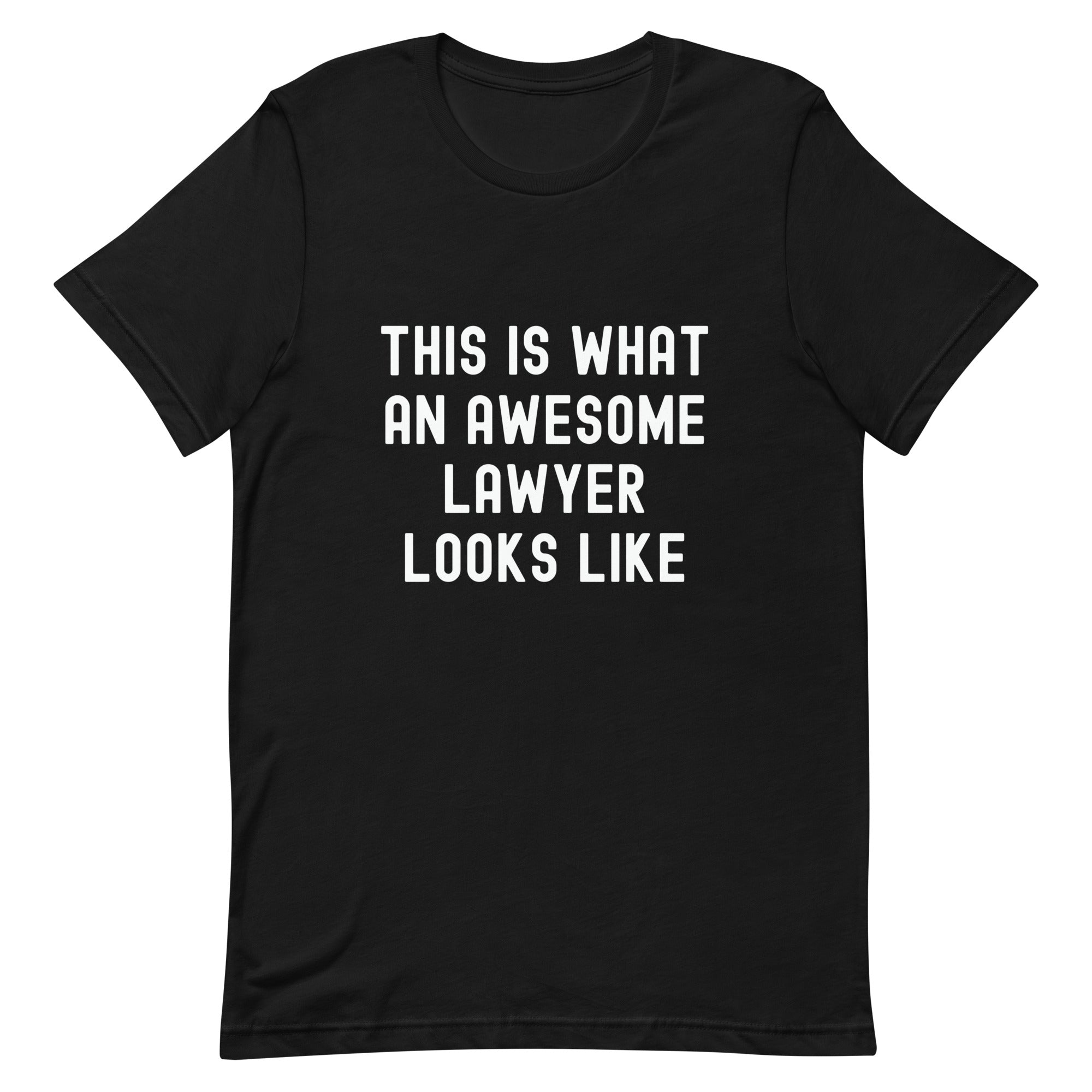 Unisex t-shirt | This is what an awesome lawyer looks like