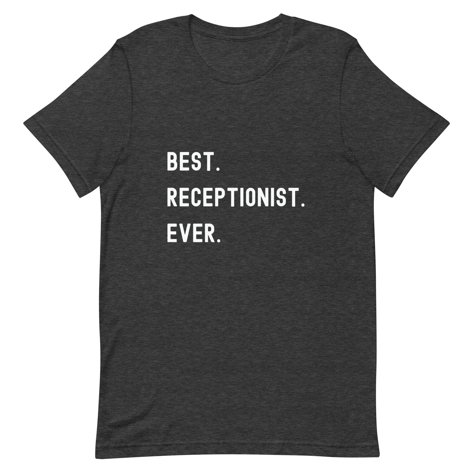 Unisex t-shirt | Best. Receptionist. Ever.