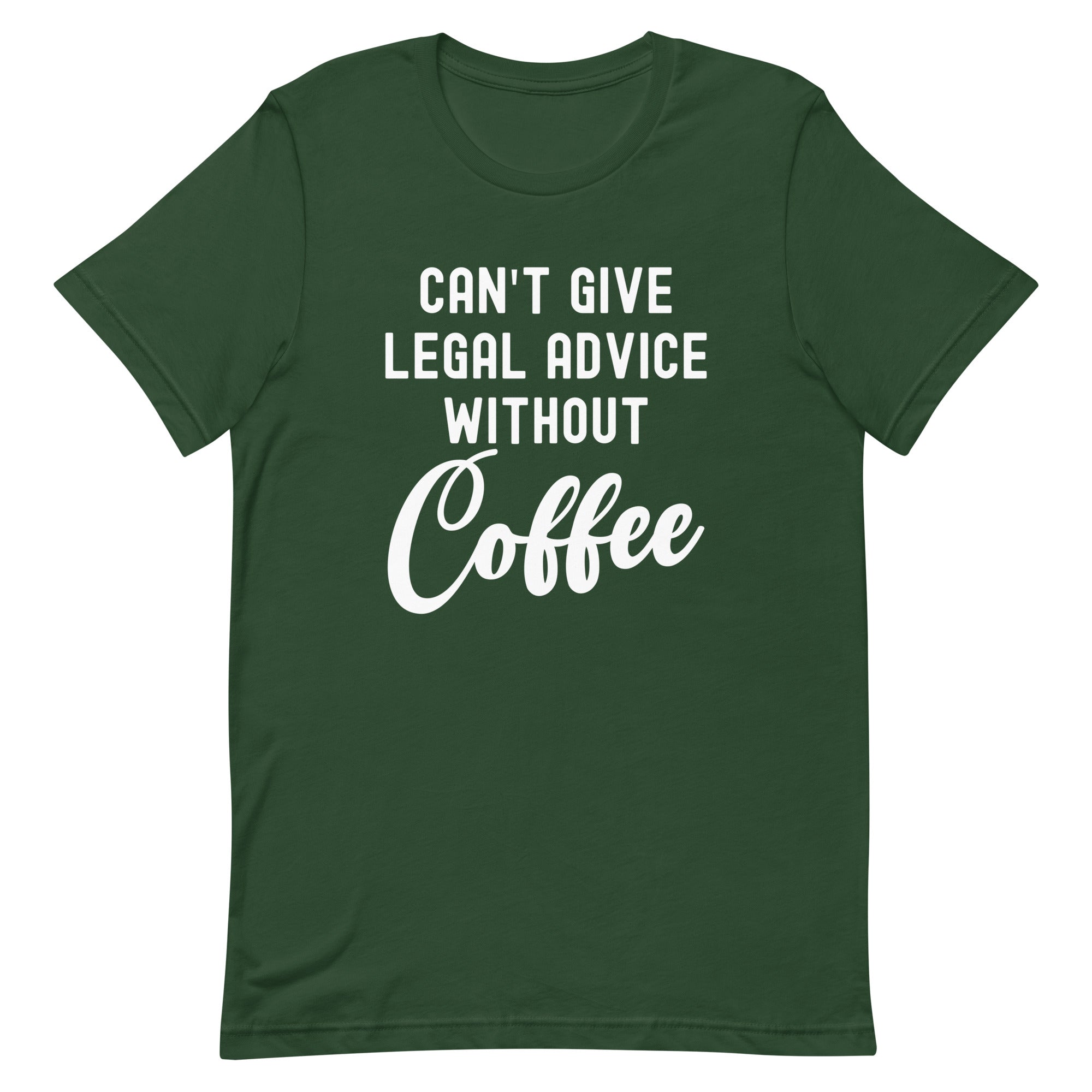 Unisex t-shirt | Can’t give legal advice without coffee