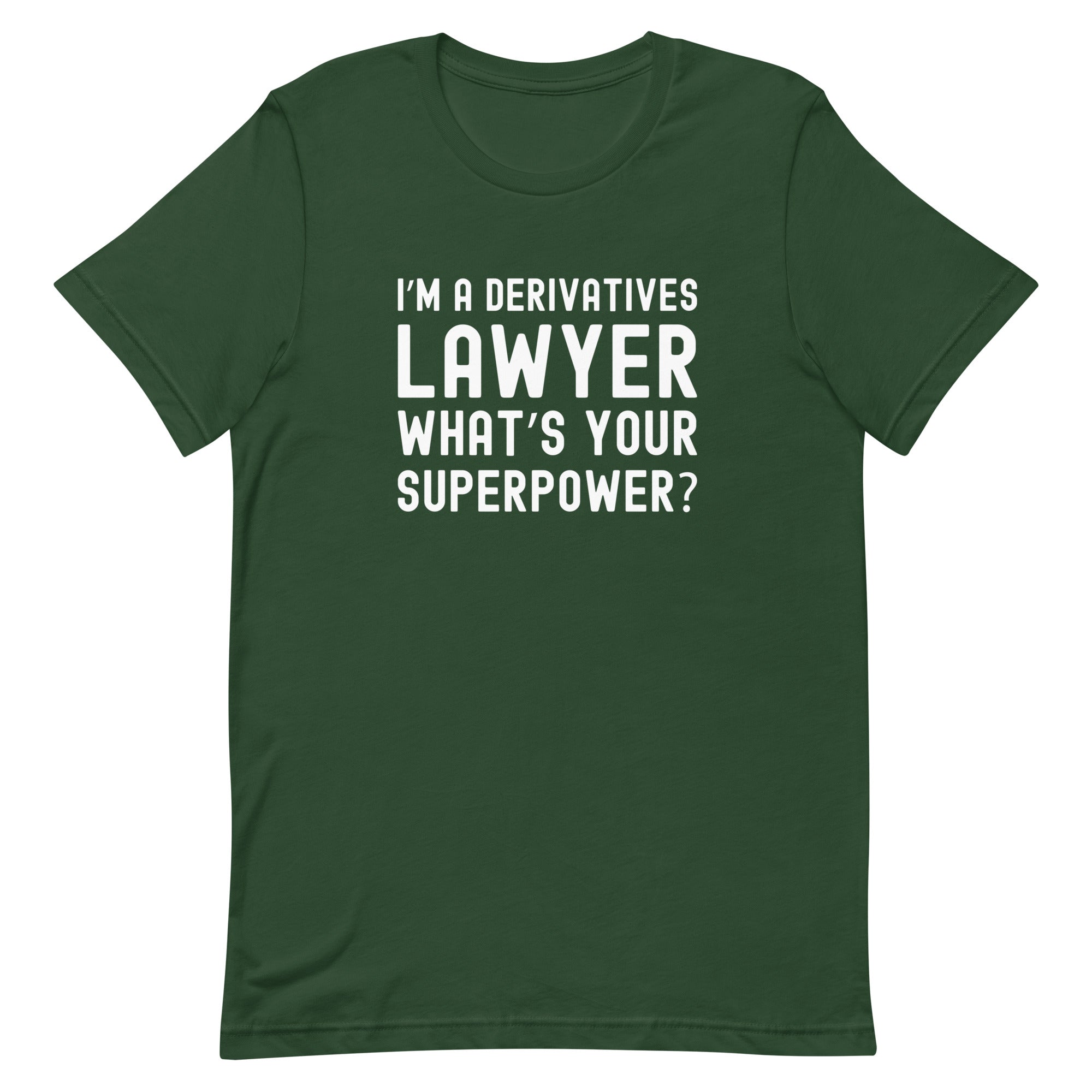 Unisex t-shirt | I’m a derivatives lawyer, what’s your superpower?