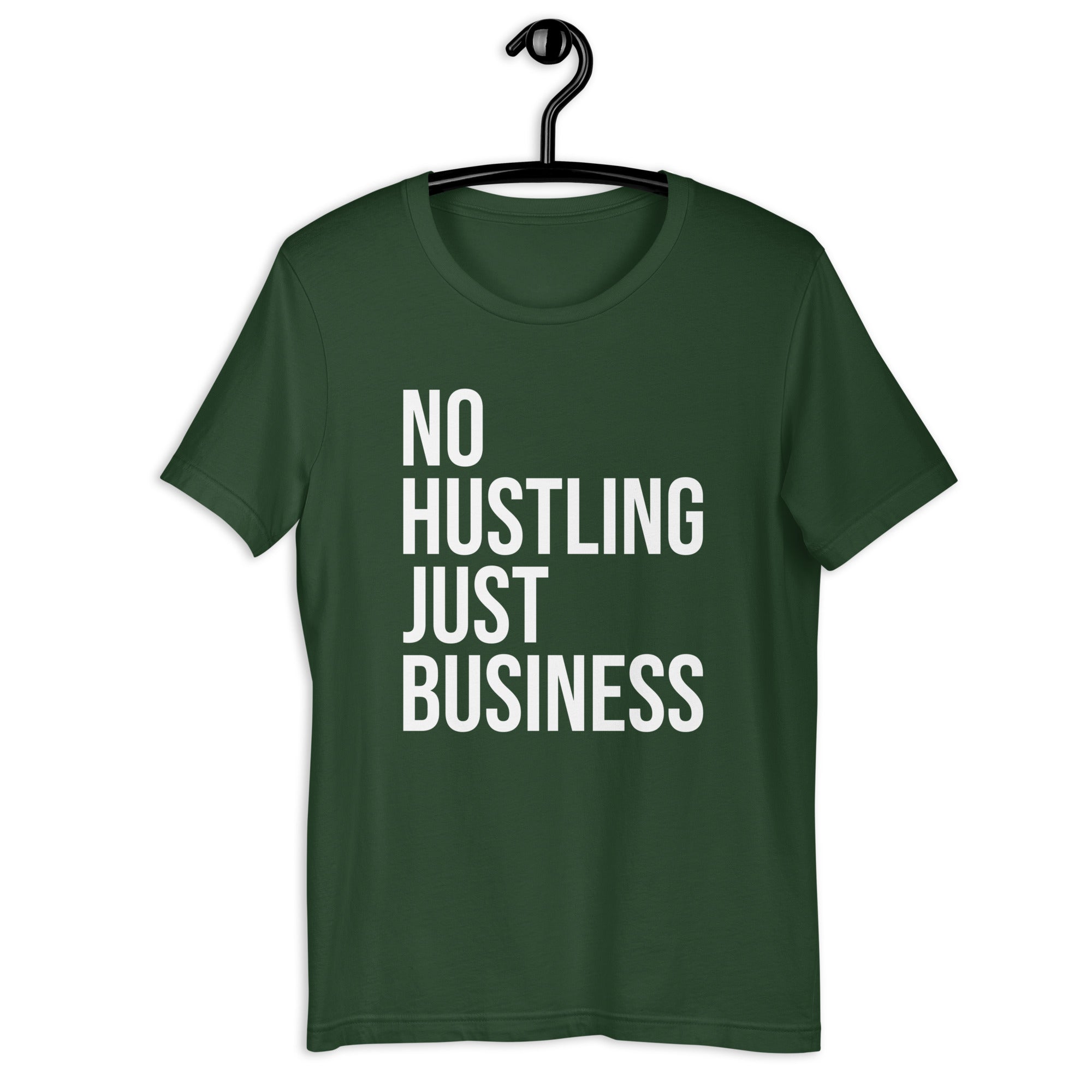 Unisex t-shirt | No hustling, just business