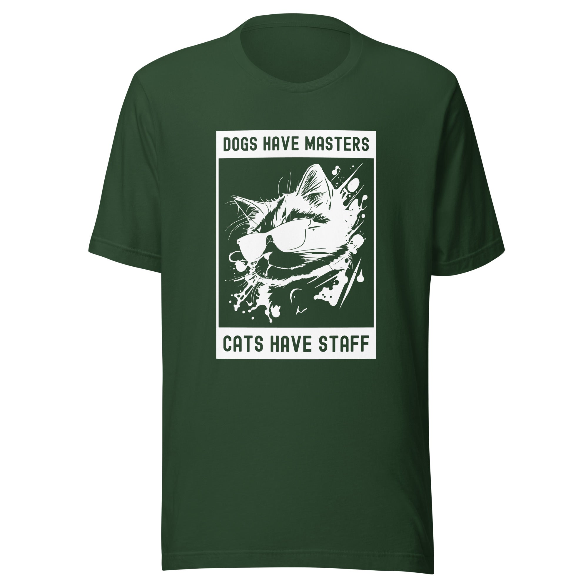 Unisex t-shirt | Dog have master cats have staff
