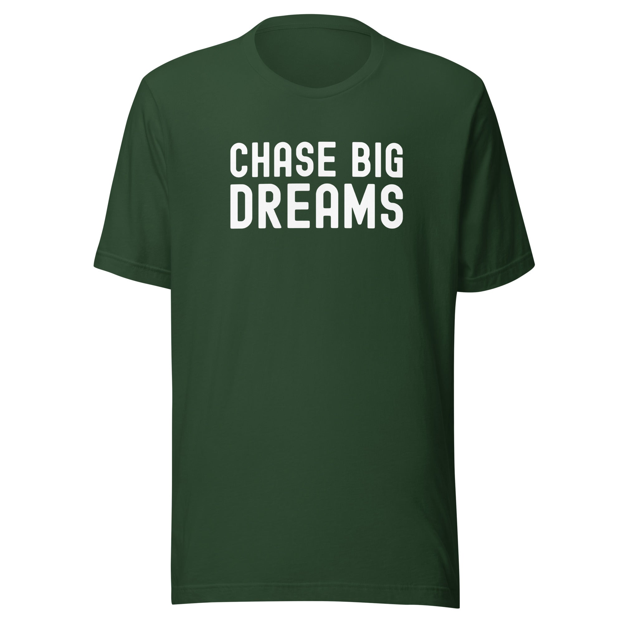 Unisex t-shirt | Chase Big Dreams