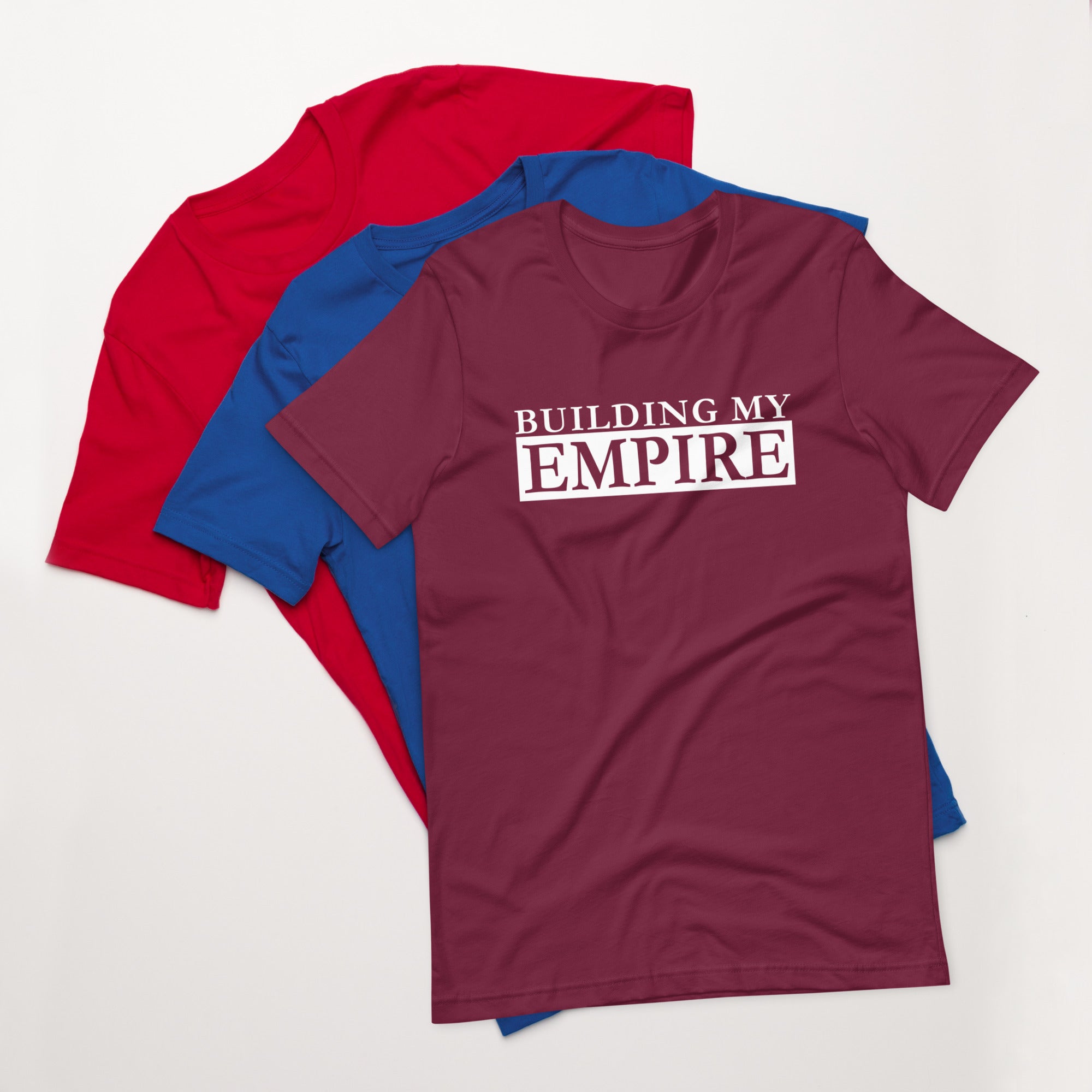 Unisex t-shirt | Building My Empire
