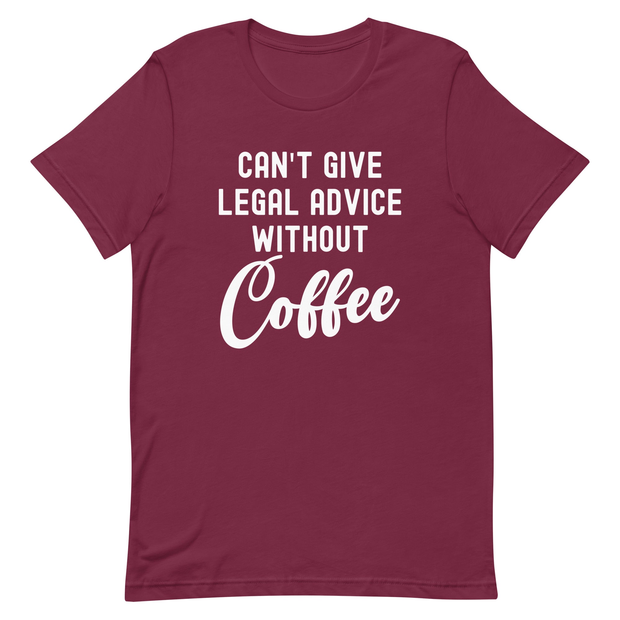 Unisex t-shirt | Can’t give legal advice without coffee