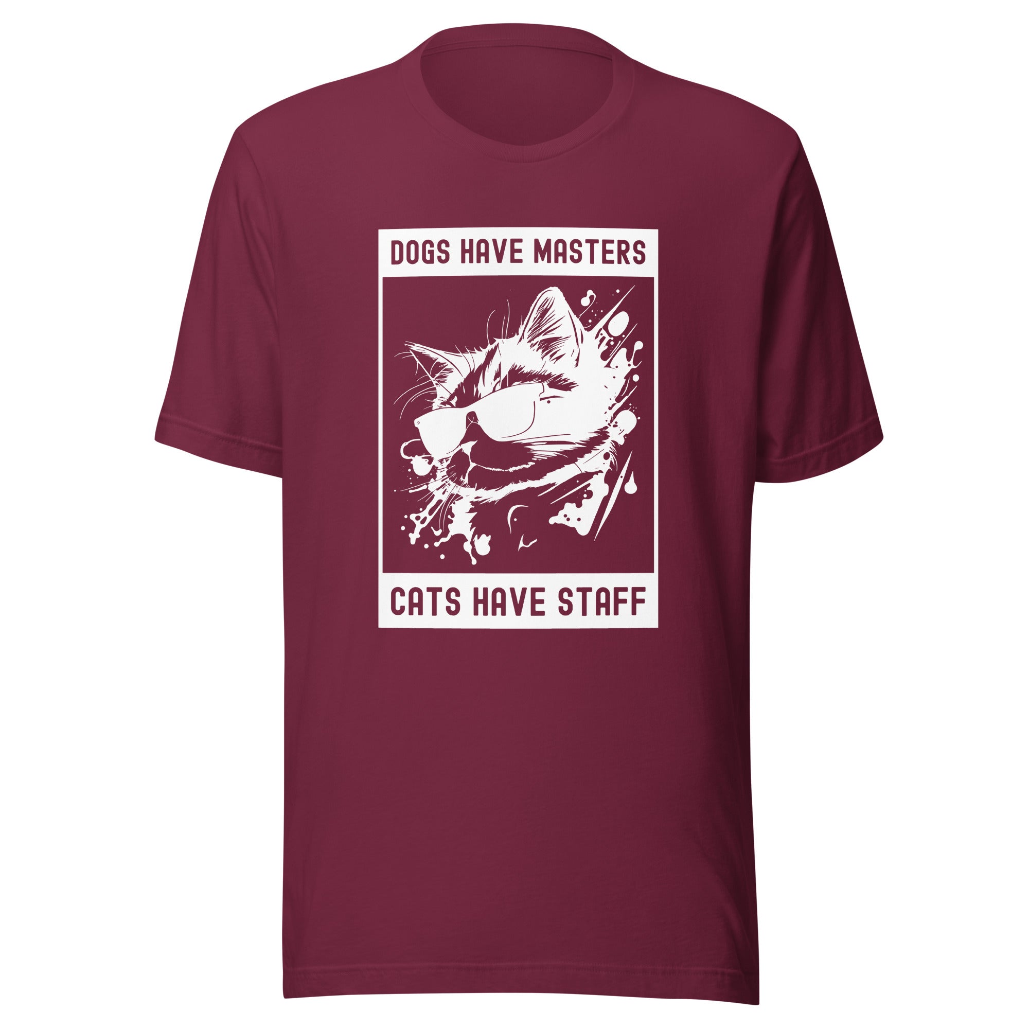 Unisex t-shirt | Dog have master cats have staff